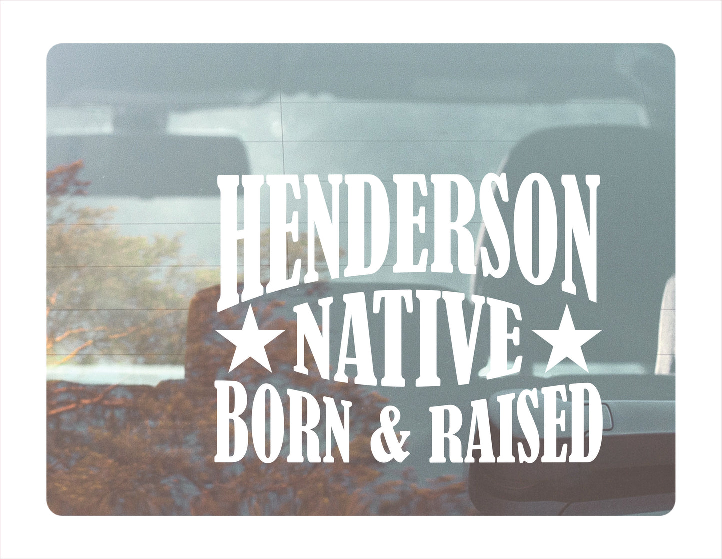 Henderson Native Born Raised Nevada City USA Decal