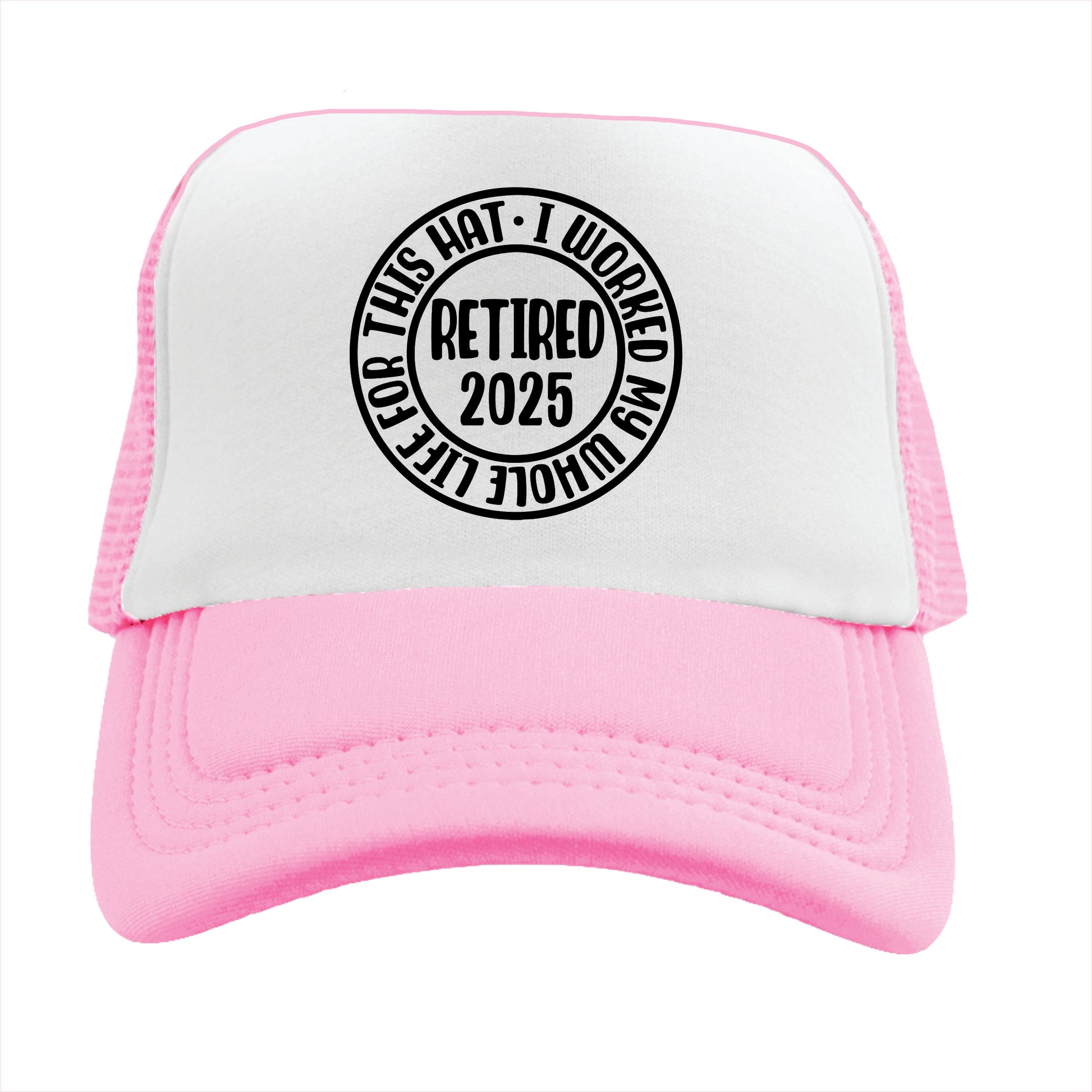 Light pink and white trucker hat cap with the text 'I worked my whole life for this hat'.