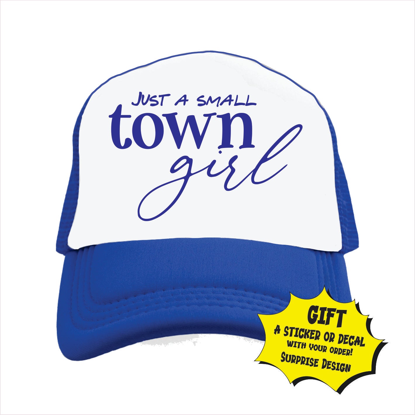 Blue and white trucker hat cap with the text 'JUST A SMALL TOWN GIRL' printed on the front.