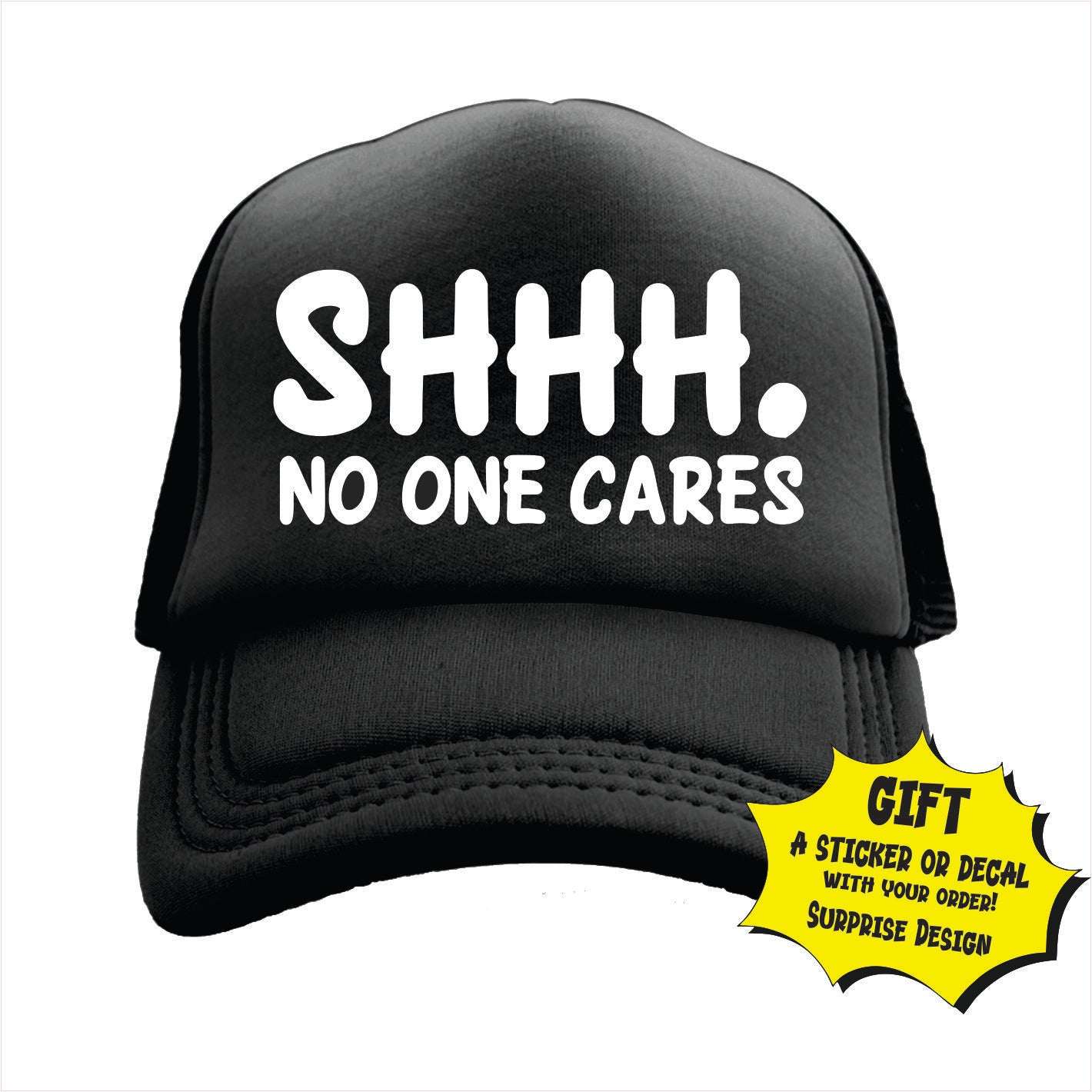 Black trucker hat cap with 'SHHH. NO ONE CARES' text on a white background