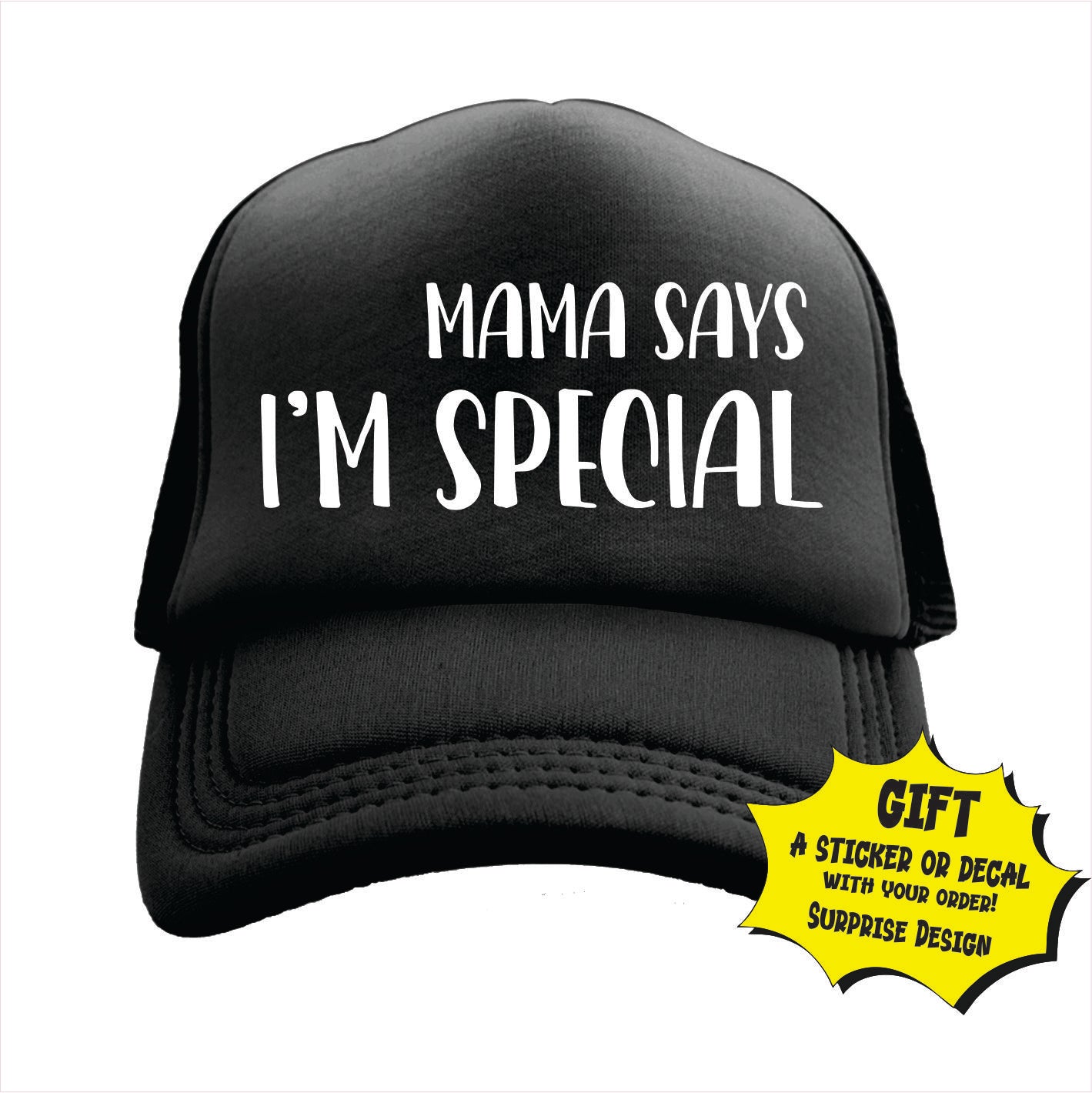 Black trucker hat cap with white front panel featuring the text 'MAMA SAYS I'M SPECIAL' printed in white.