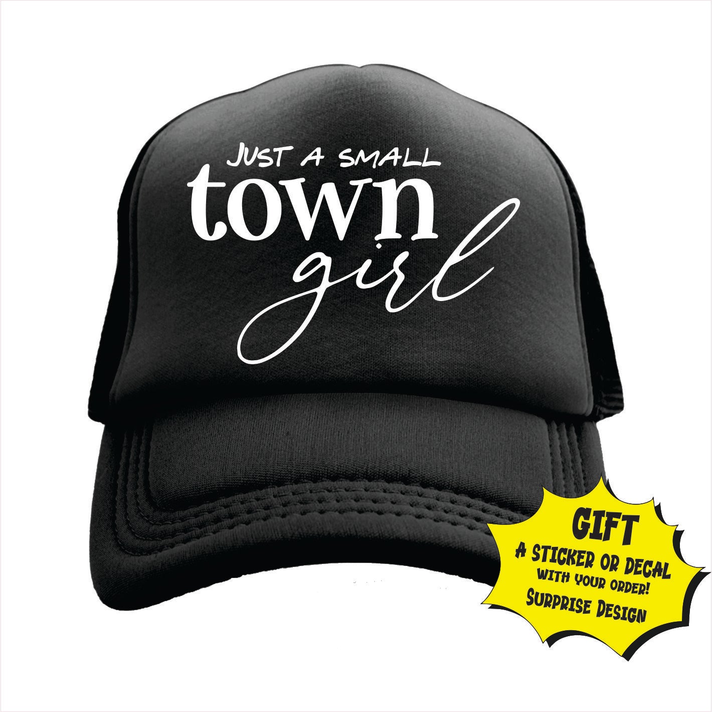 Black trucker hat cap with the text 'JUST A SMALL TOWN GIRL' printed on the front.