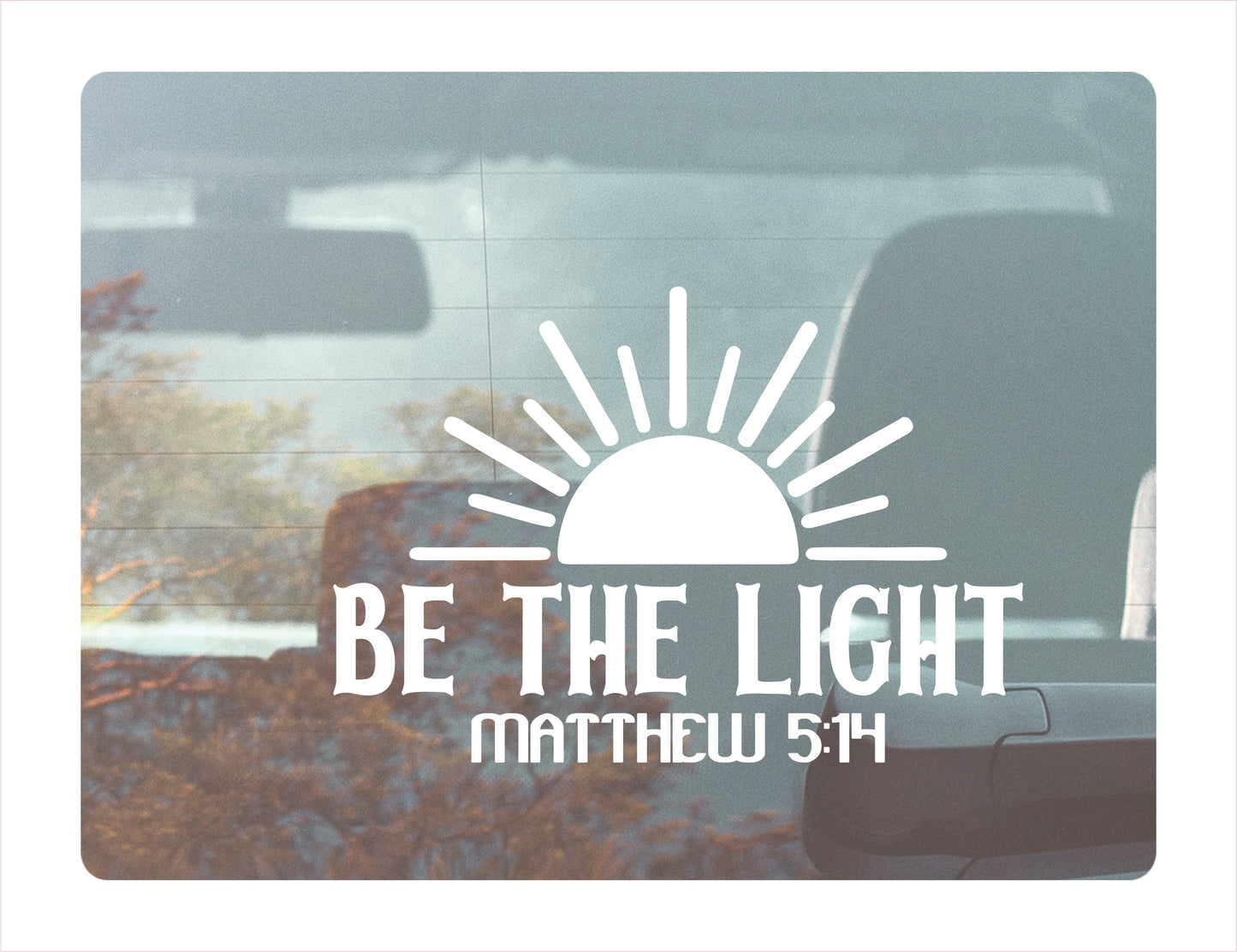 Be the light Decal Sticker - FREE shipping