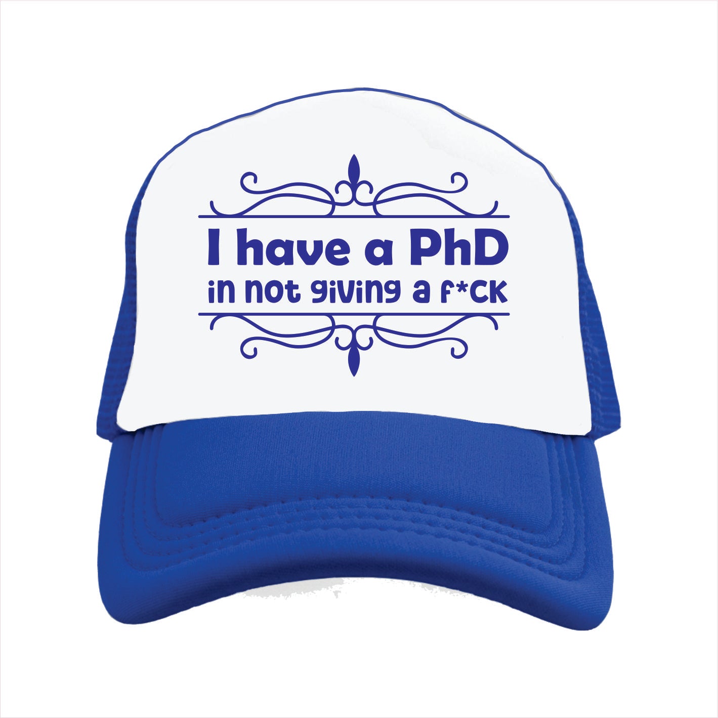 I have a PhD in not giving fuck Trucker Hat Cap