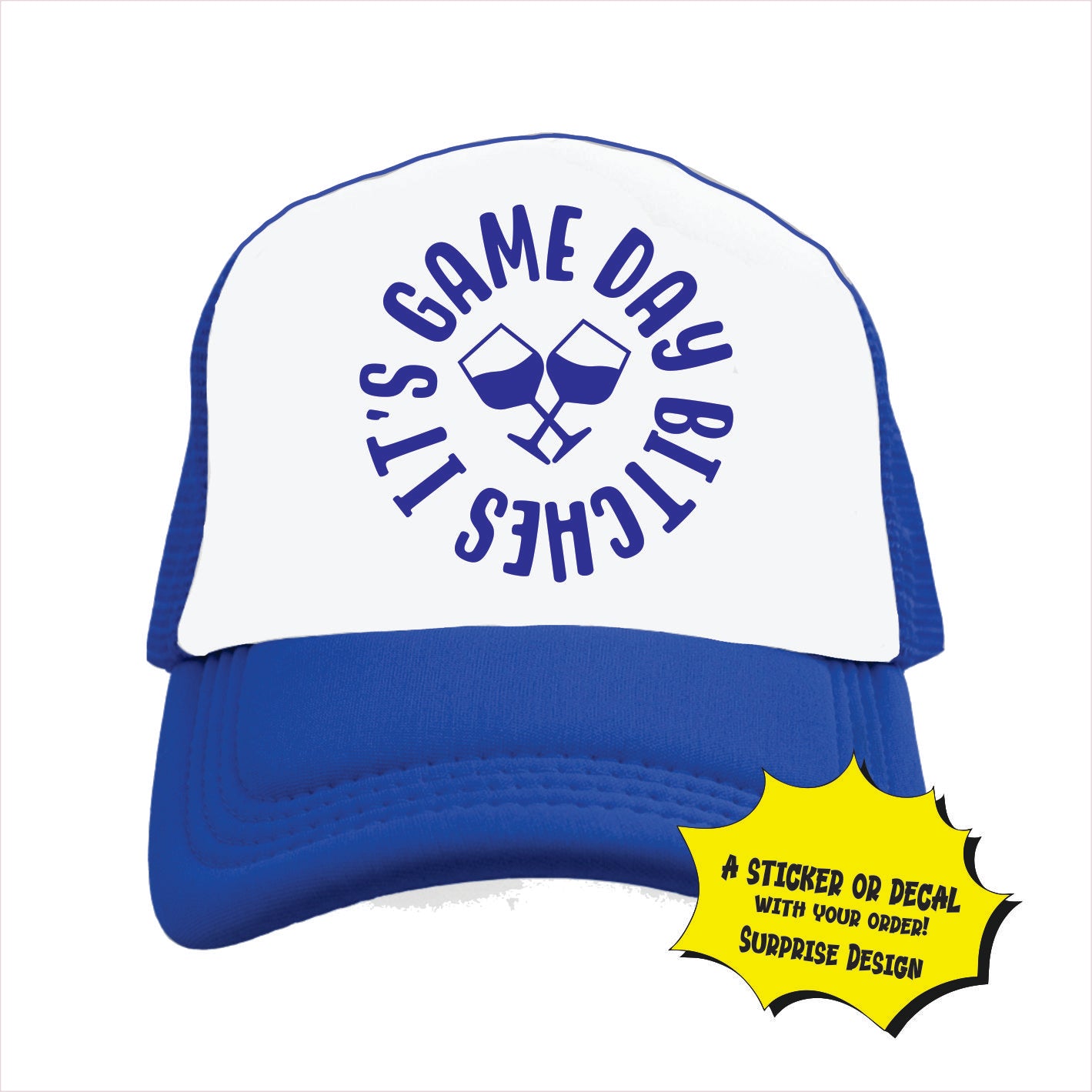 It’s Game Day Bitches Trucker Hat Cap
