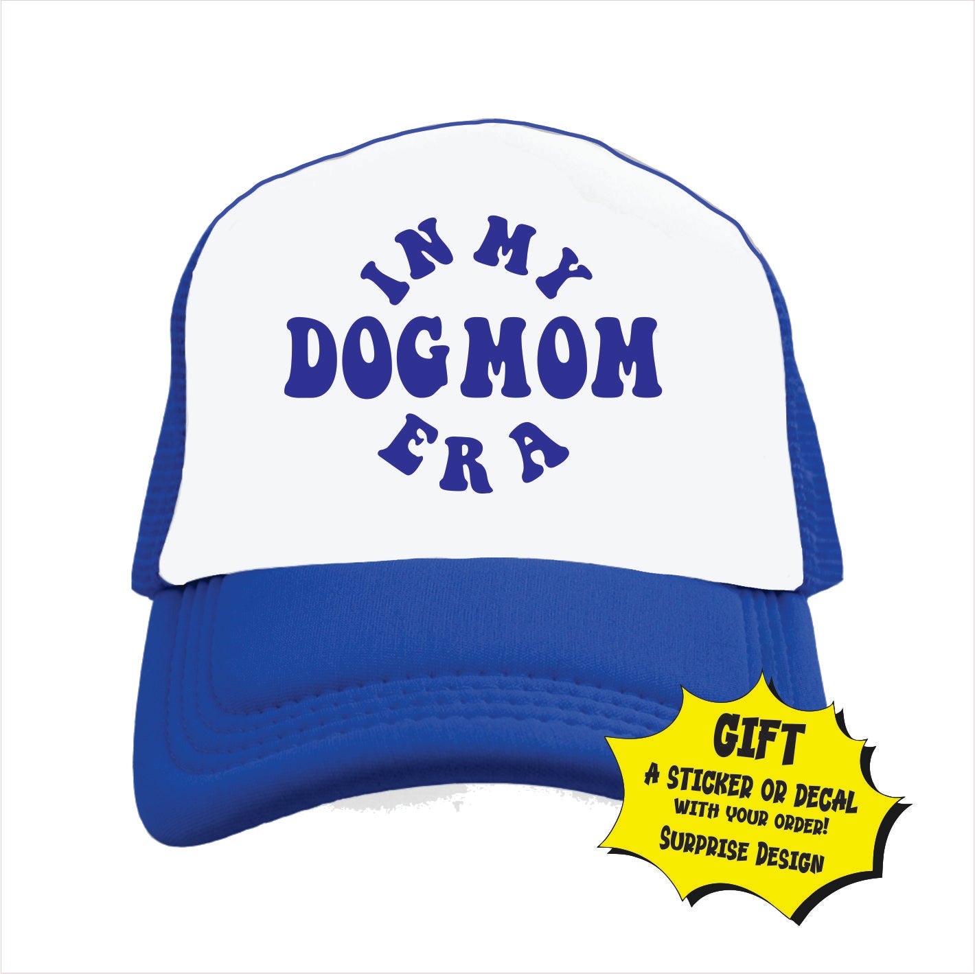 Blue and white trucker hat cap with white text 'IN MY DOG MOM ERA' printed on the front.