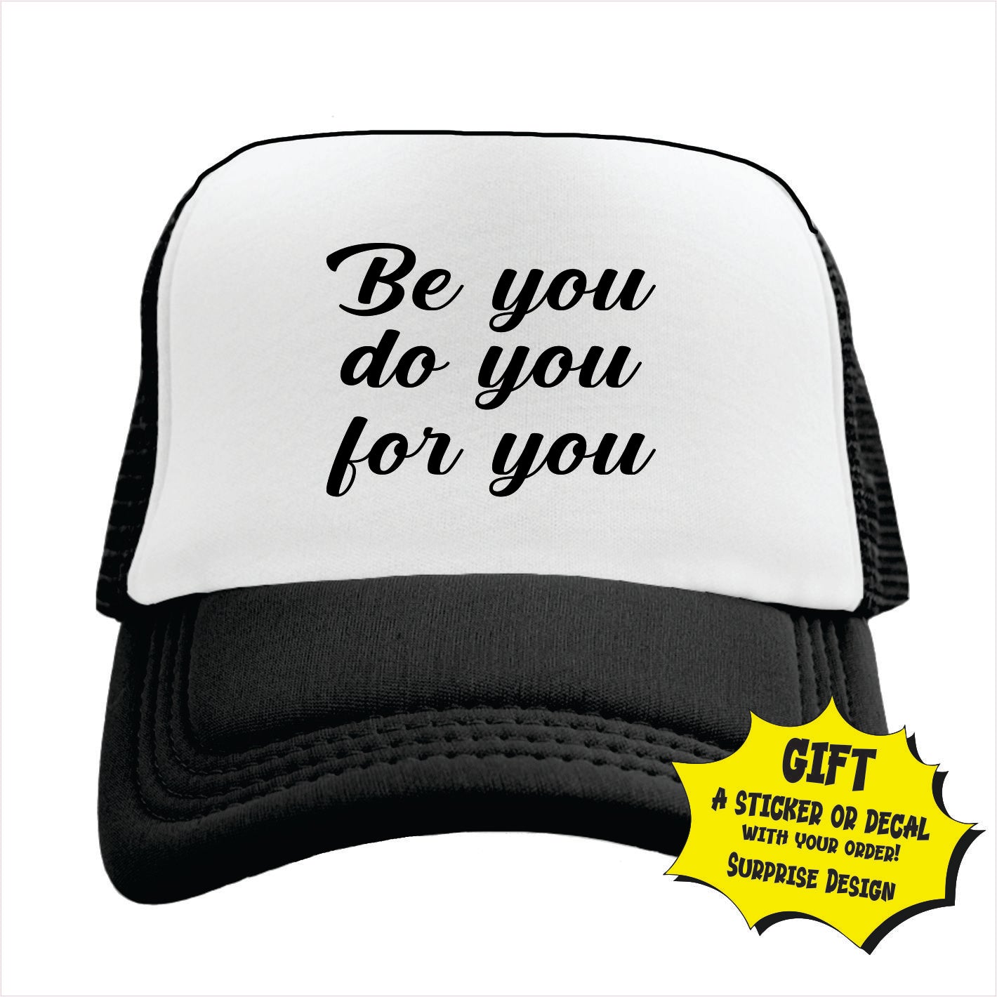 Black and white trucker hat cap with the text 'Be you do you for you' printed on the front panel.