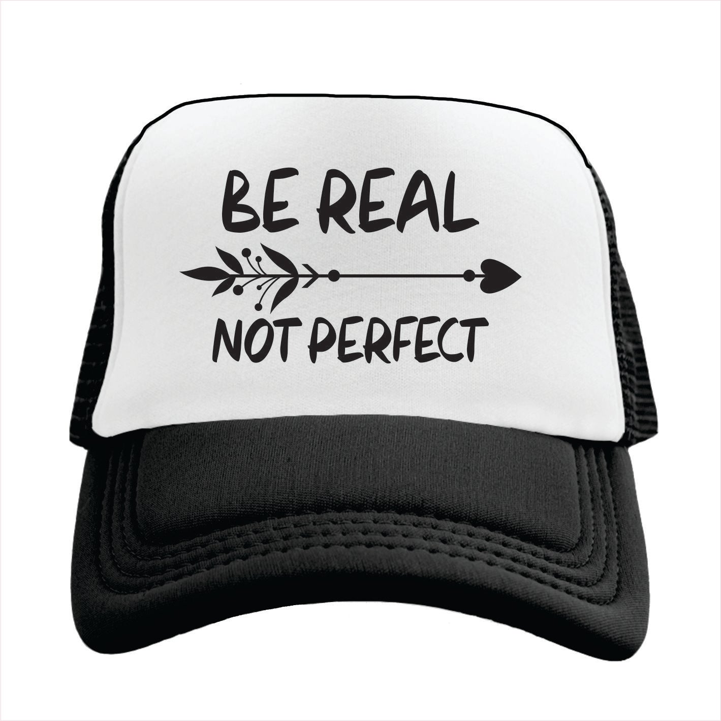 Be real not perfect Trucker Hat Cap