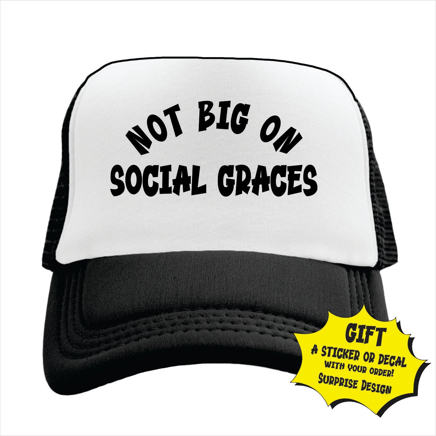 Black and white trucker hat cap with black text 'NOT BIG ON SOCIAL GRACES' printed on the front panel.