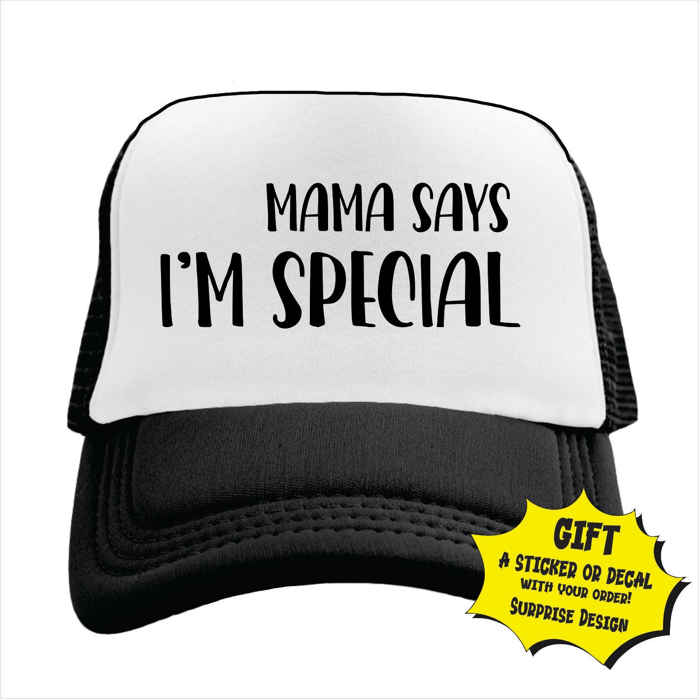 Mama says I’m special Trucker Hat Cap