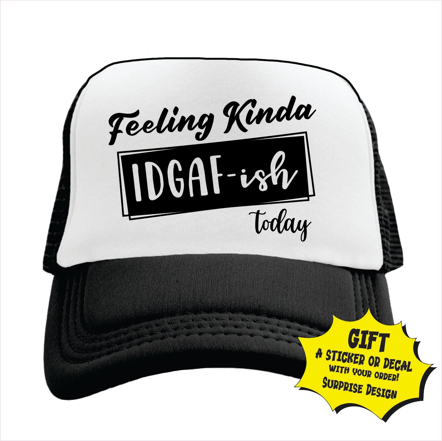 Feeling Kinda idgaf-ish today Trucker Hat Cap