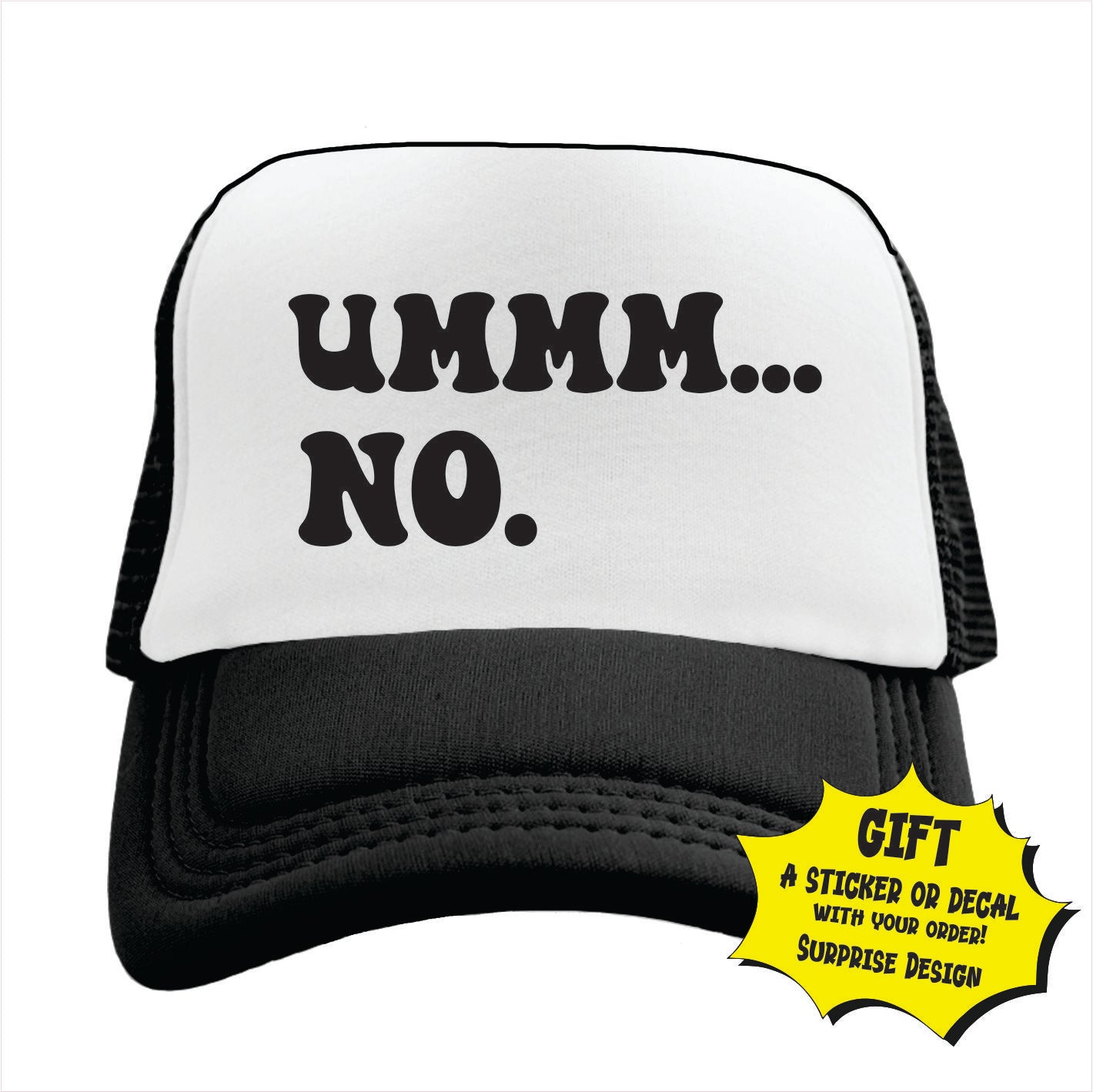Black and white trucker hat cap with the text 'Ummm... No.