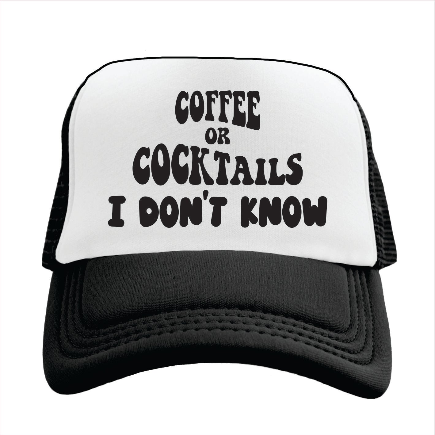 Black and white trucker hat cap with the text 'COFFEE OR COCKTAILS I DON'T KNOW' printed in black.