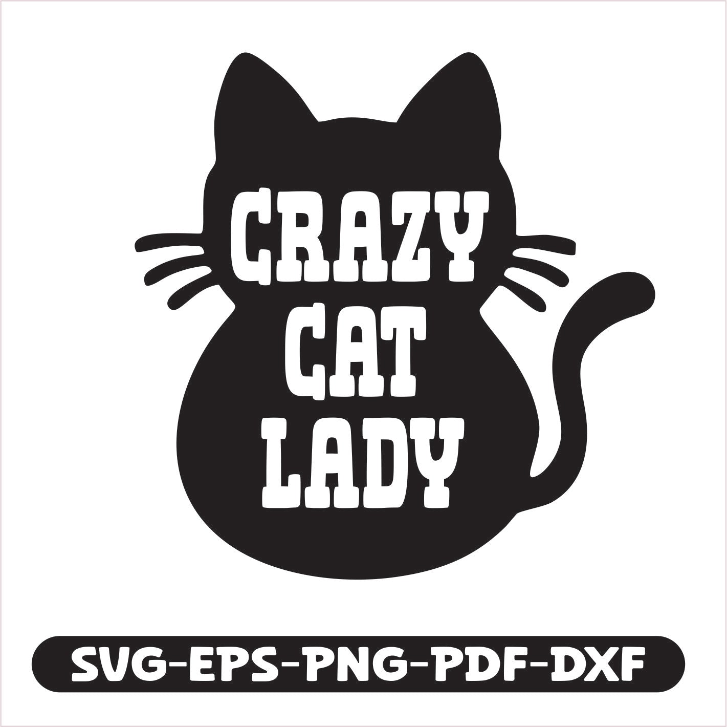 Crazy Cat Lady SVG EPS PNG PDF DXF Cutting File