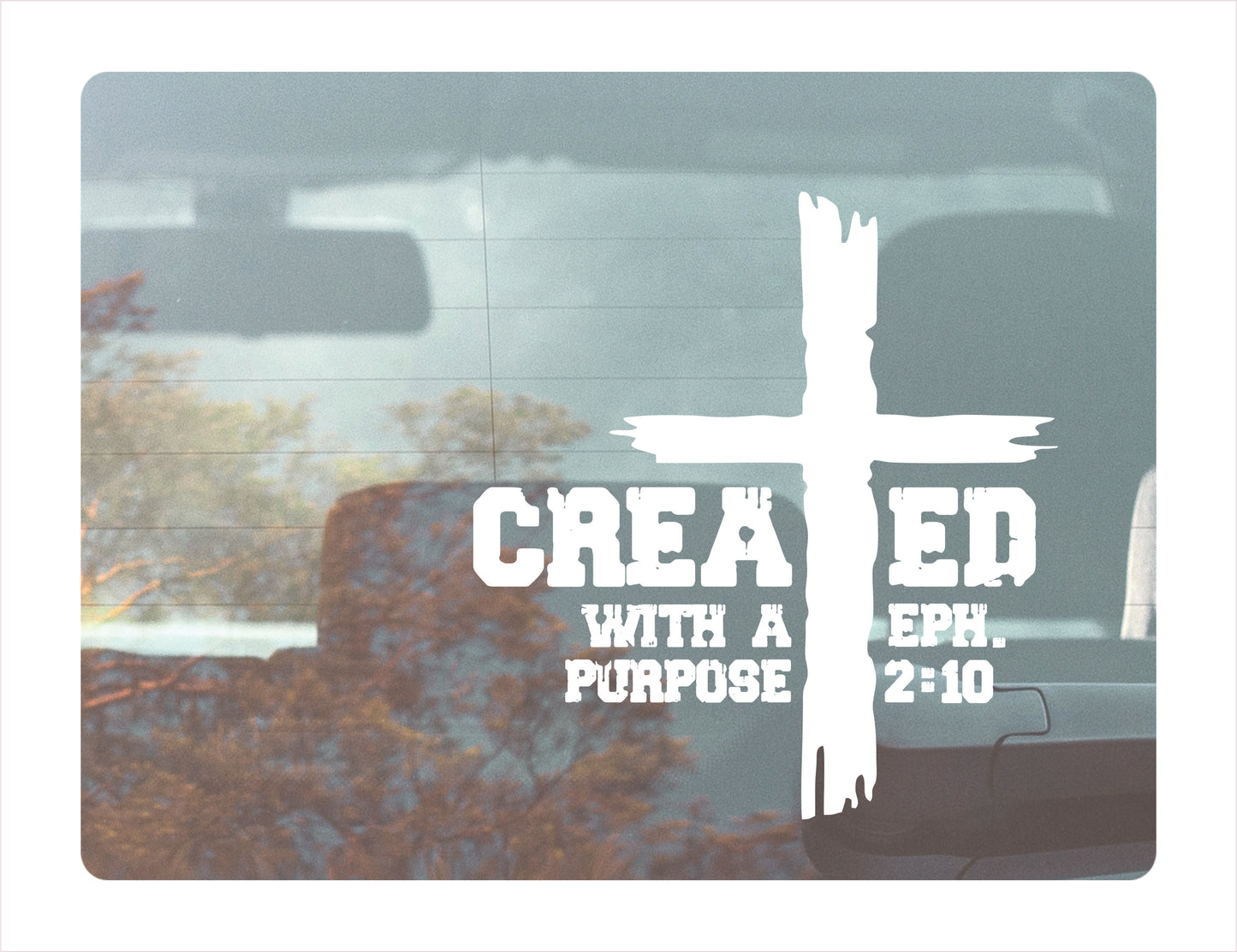 Created with a purpose eph. 2:10 White Vinyl Decal Sticker