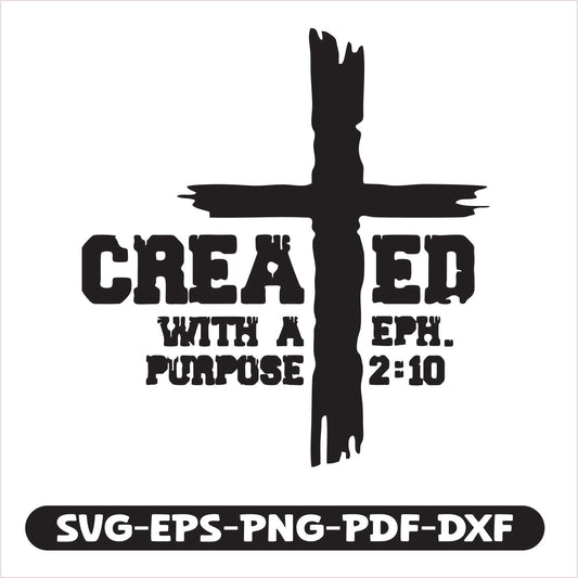 Created with a purpose eph. 2:10 SVG EPS PNG PDF DXF Cutting File