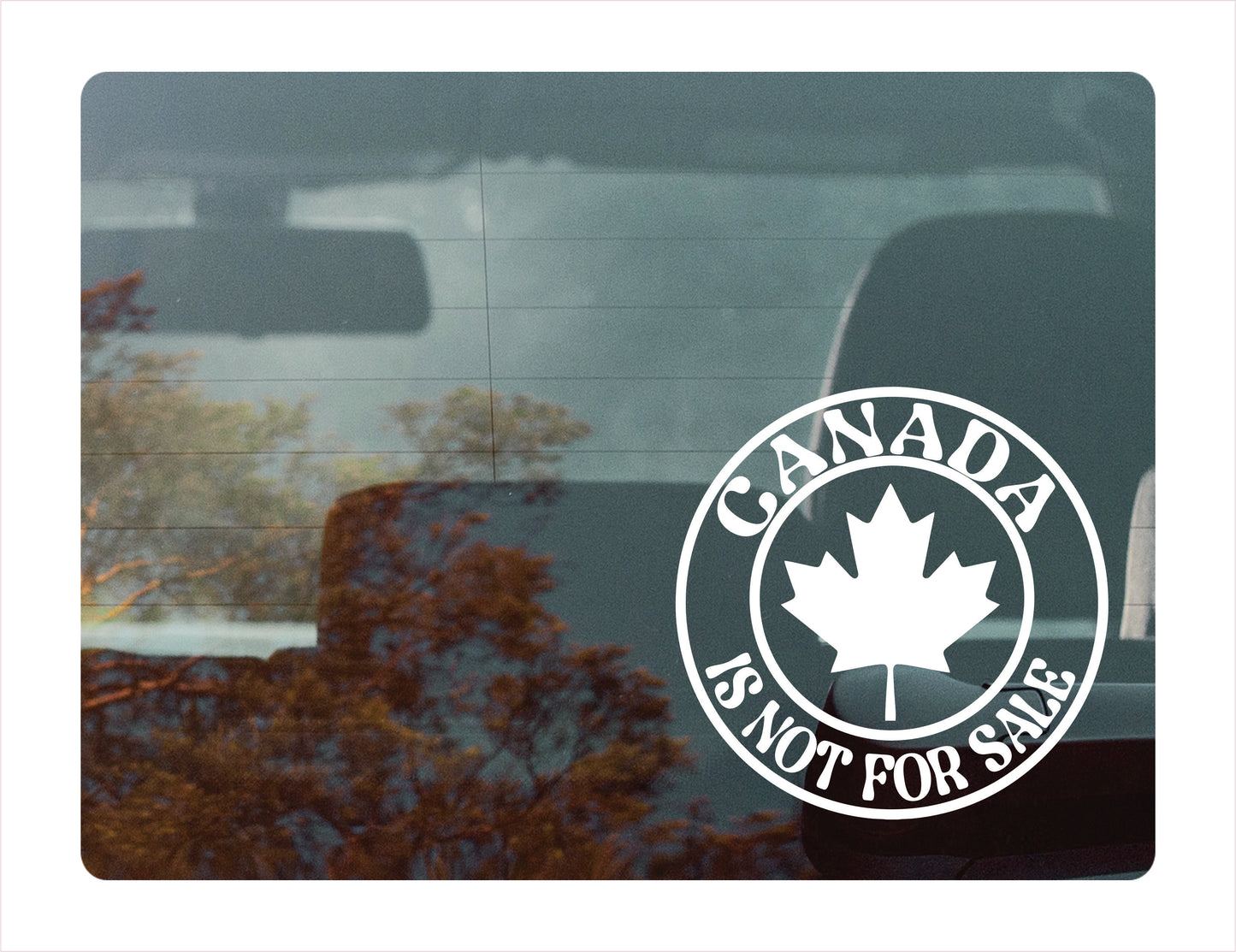 Canada is not for sale White Vinyl Decal Sticker
