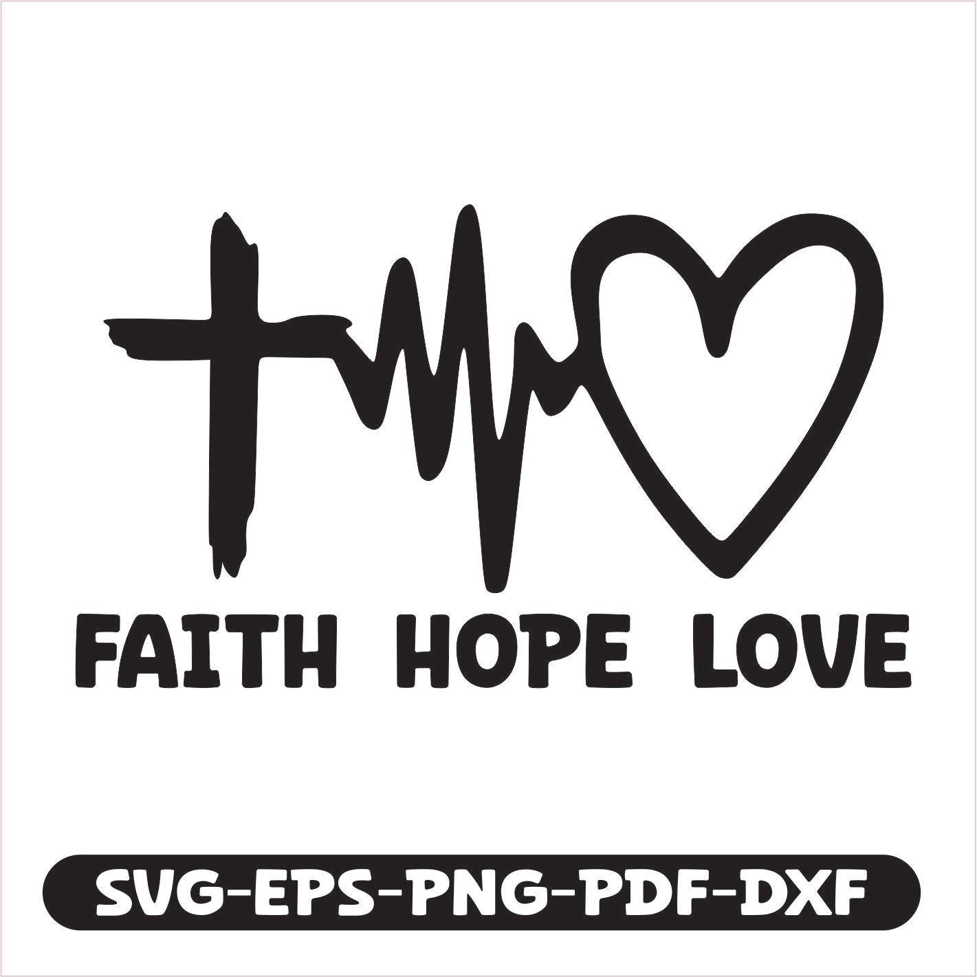 Faith Hope Love SVG EPS PNG PDF DXF Cutting File