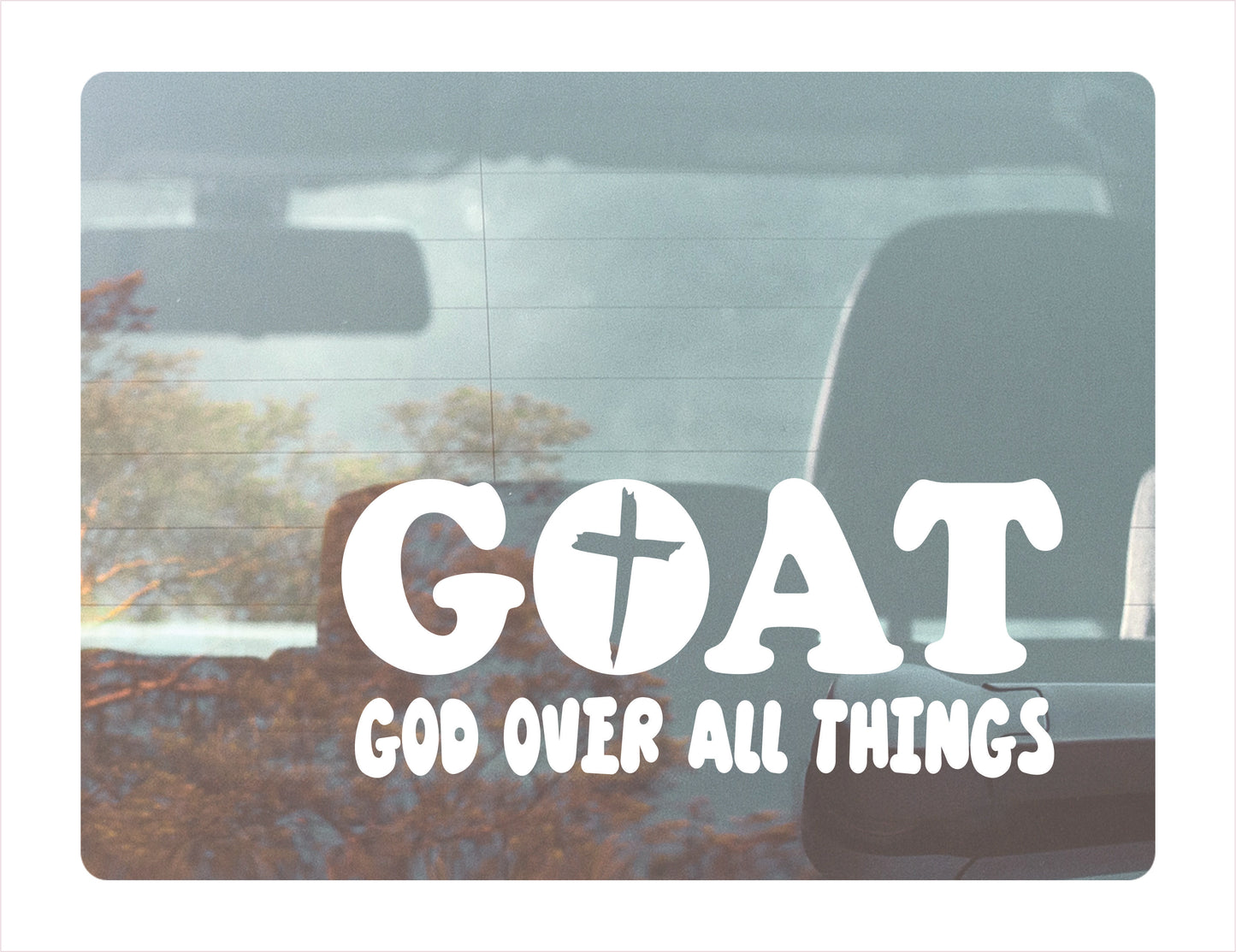 GOAT God Over All Things Decal Vinyl Sticker - FREE shipping