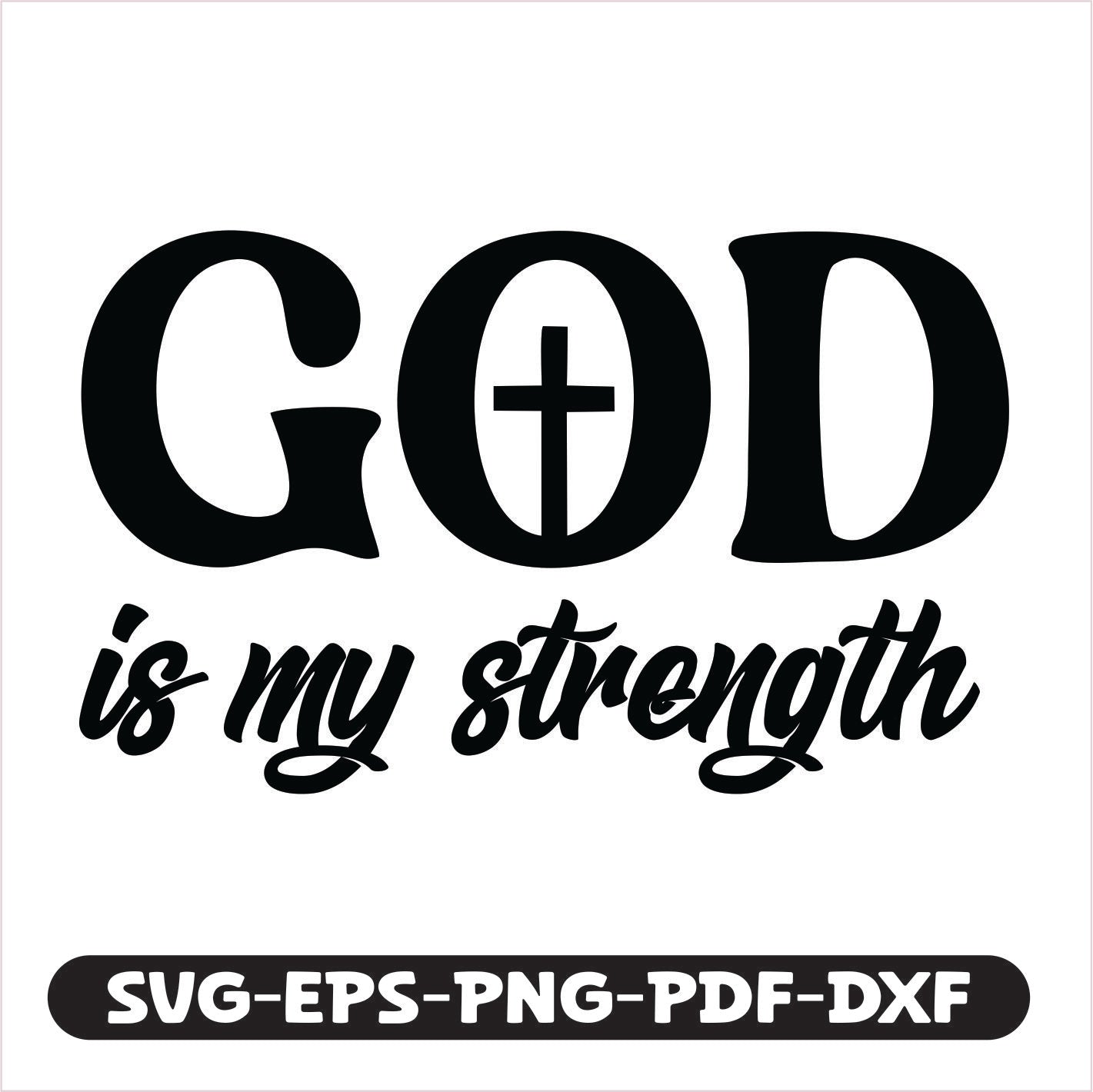 God is my strength SVG EPS PNG PDF DXF Cutting File