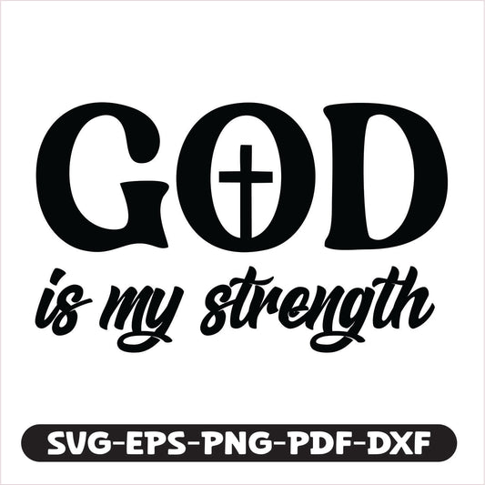 God is my strength SVG EPS PNG PDF DXF Cutting File