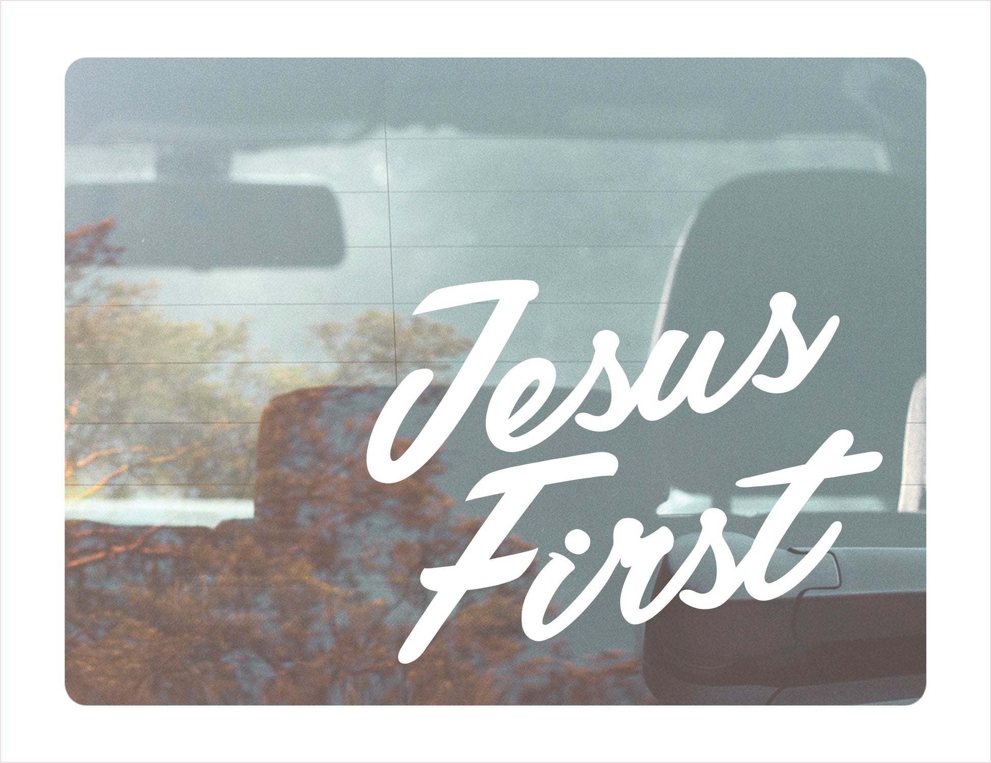 Jesus First White Vinyl Decal Sticker