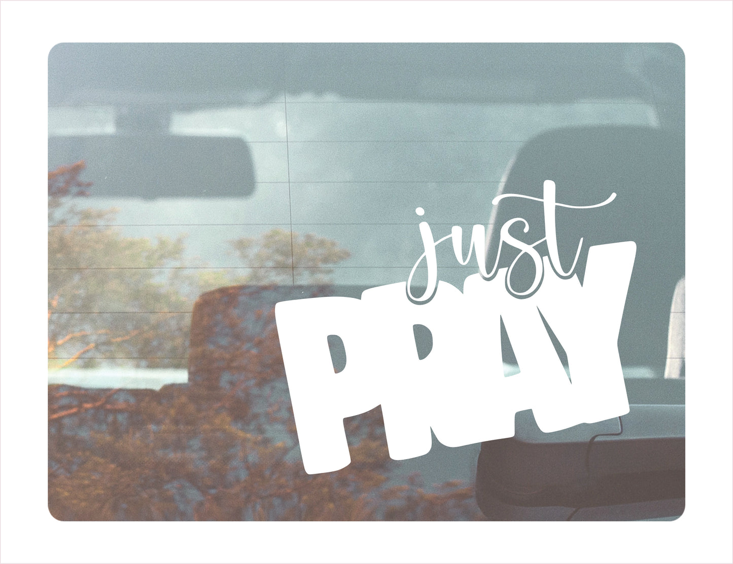 Just Pray White Vinyl Decal Sticker