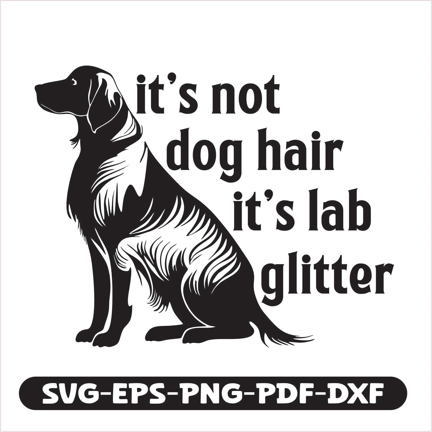 Labrador Glitter Cutting File, available in SVG, EPS, PNG, PDF, and DXF formats. Perfect for adding sparkling, detailed designs to apparel, decals, and home décor, it’s compatible with a variety of cutting machines.