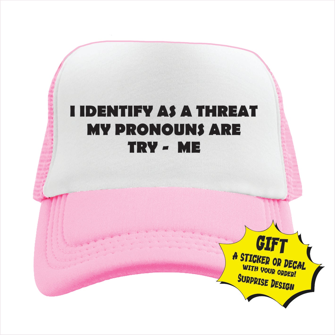 Light pink trucker hat cap with text 'I IDENTIFY AS A THREAT MY PRONOUNS ARE TRY - ME' on the front panel