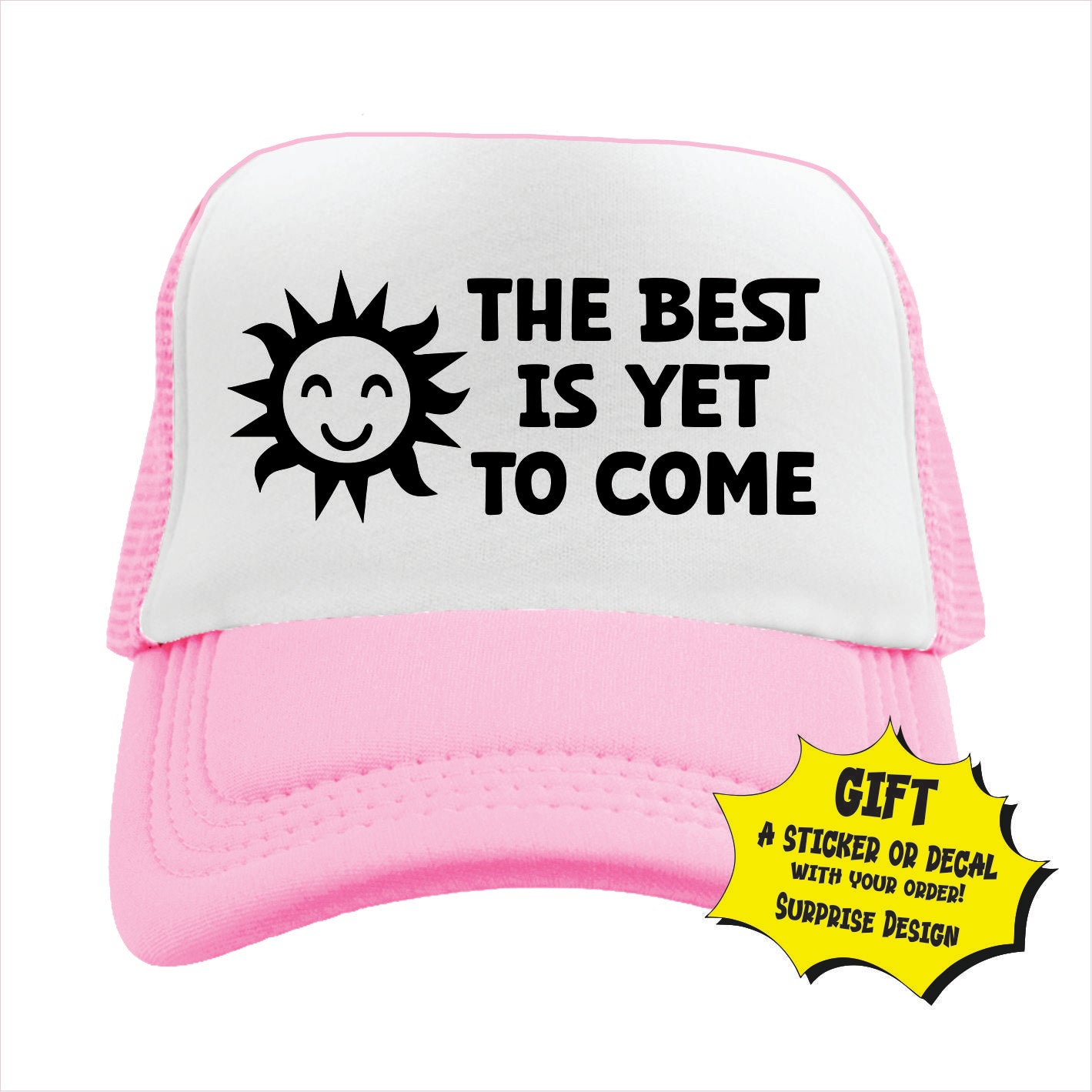 The best is yet to come Trucker Hat Cap