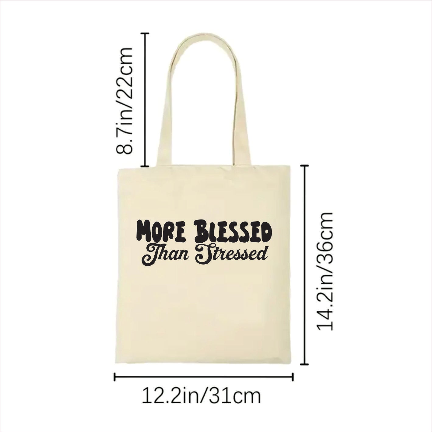 white tote bag with 'More Blessed Than Stressed' text and measurements on a white background