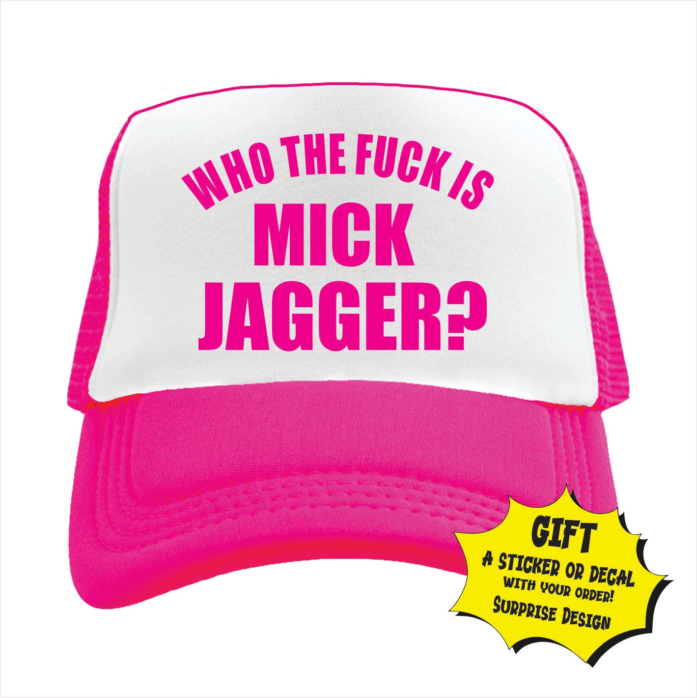 Who the fuck is Mick Jagger? Trucker Hat