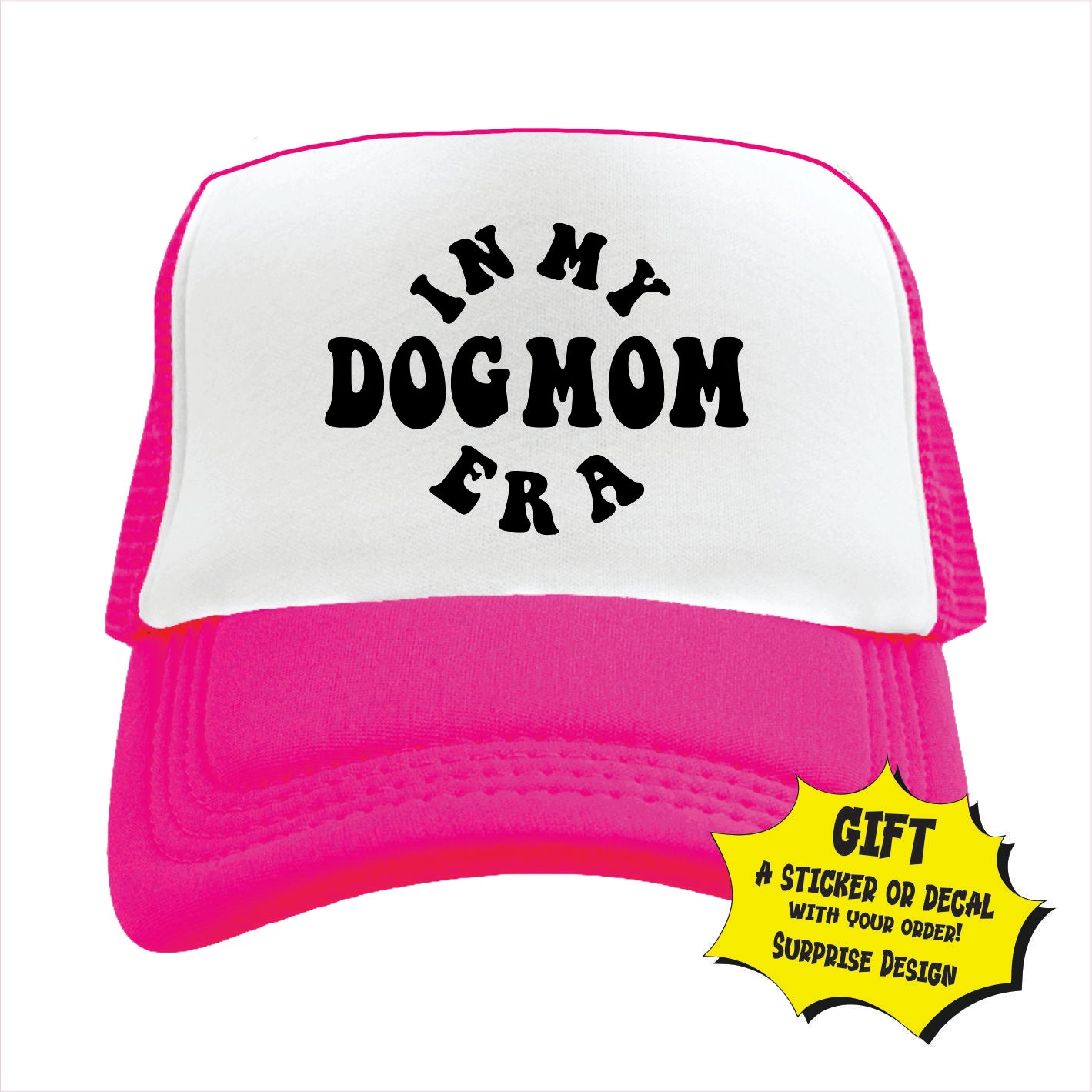 Pink and white trucker hat cap with white text 'IN MY DOG MOM ERA' printed on the front.