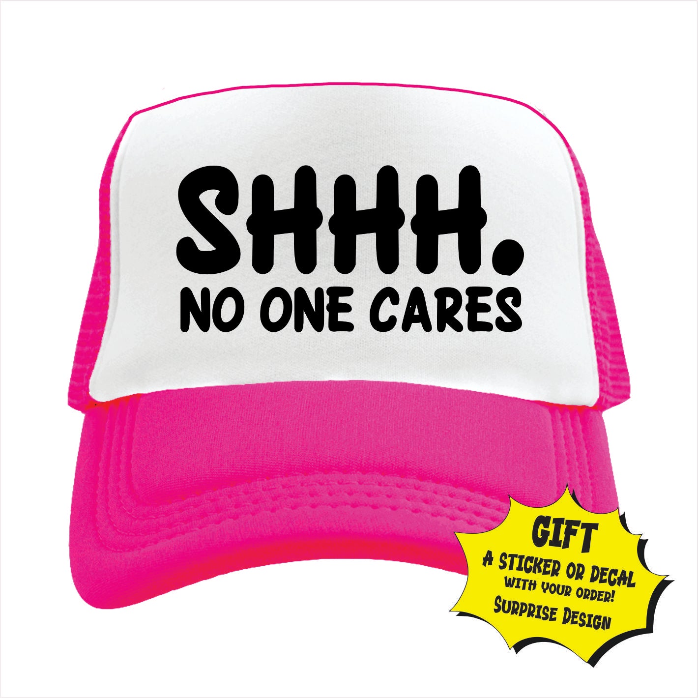 Pink and white trucker hat cap with 'SHHH. NO ONE CARES' text on a white background