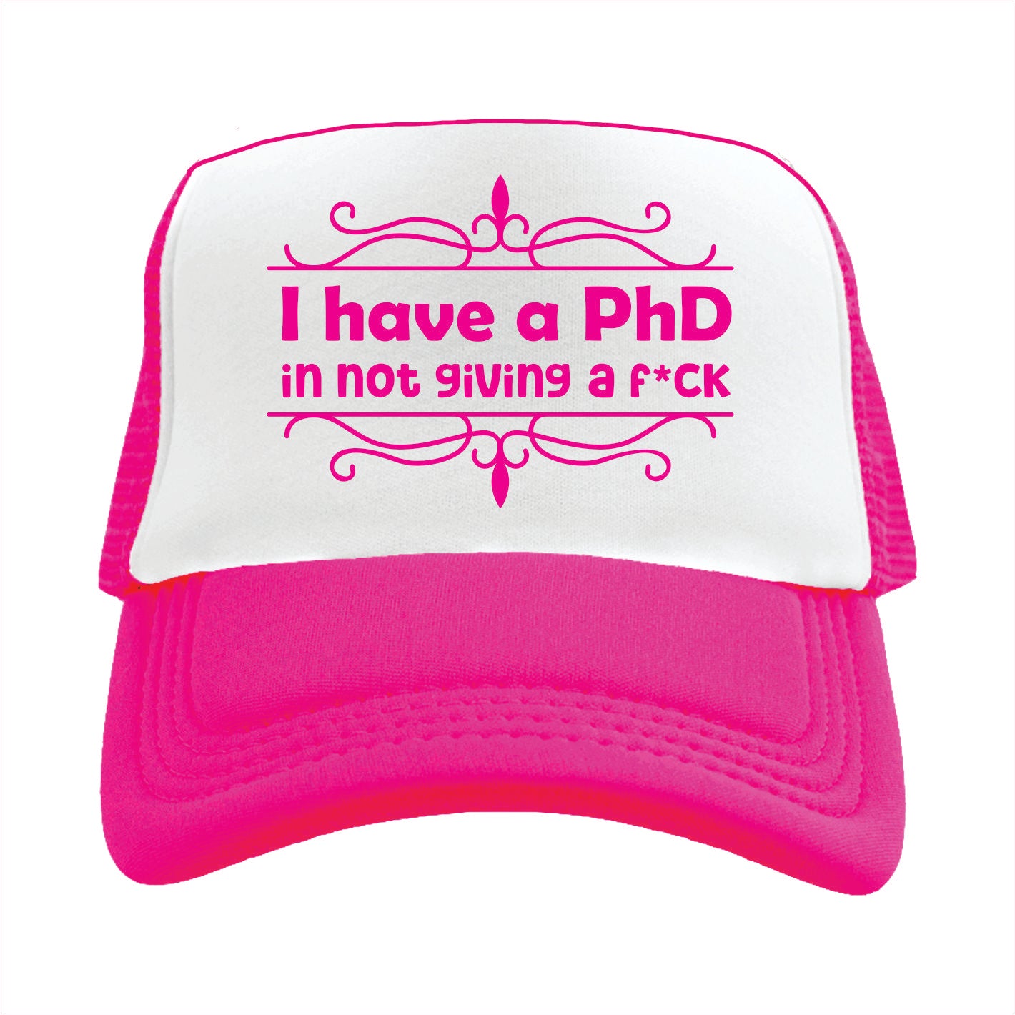 I have a PhD in not giving fuck Trucker Hat Cap