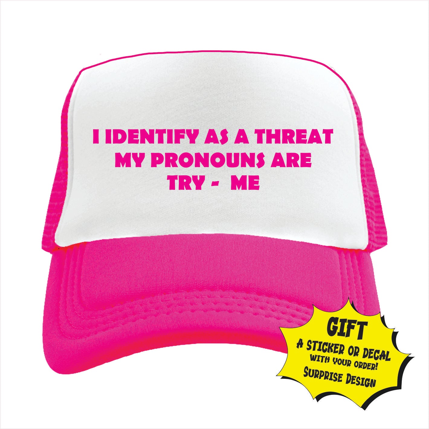 Pink and white trucker hat cap with text 'I IDENTIFY AS A THREAT MY PRONOUNS ARE TRY - ME' on the front panel