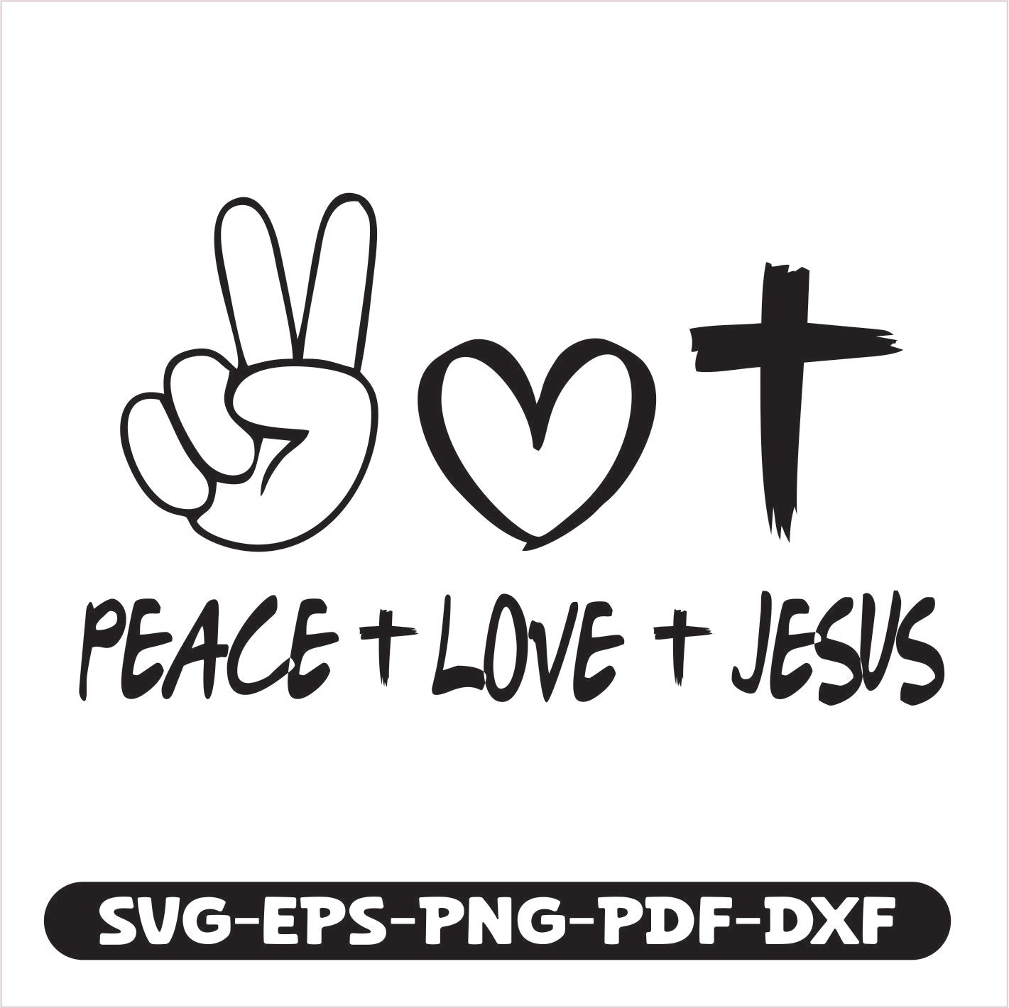 Peace Love Jesus SVG EPS PNG PDF DXF Cutting File