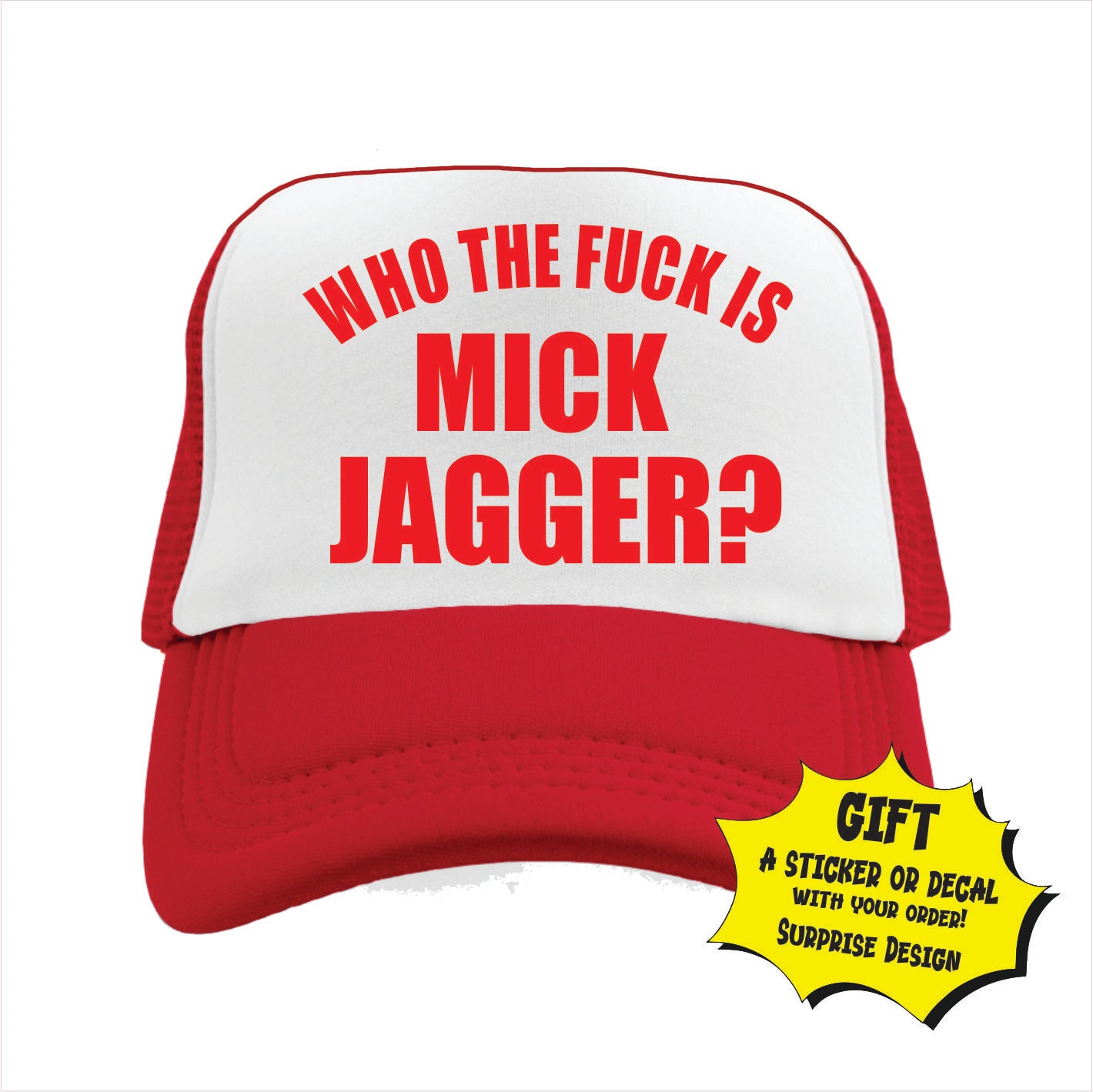 Who the fuck is Mick Jagger? Trucker Hat
