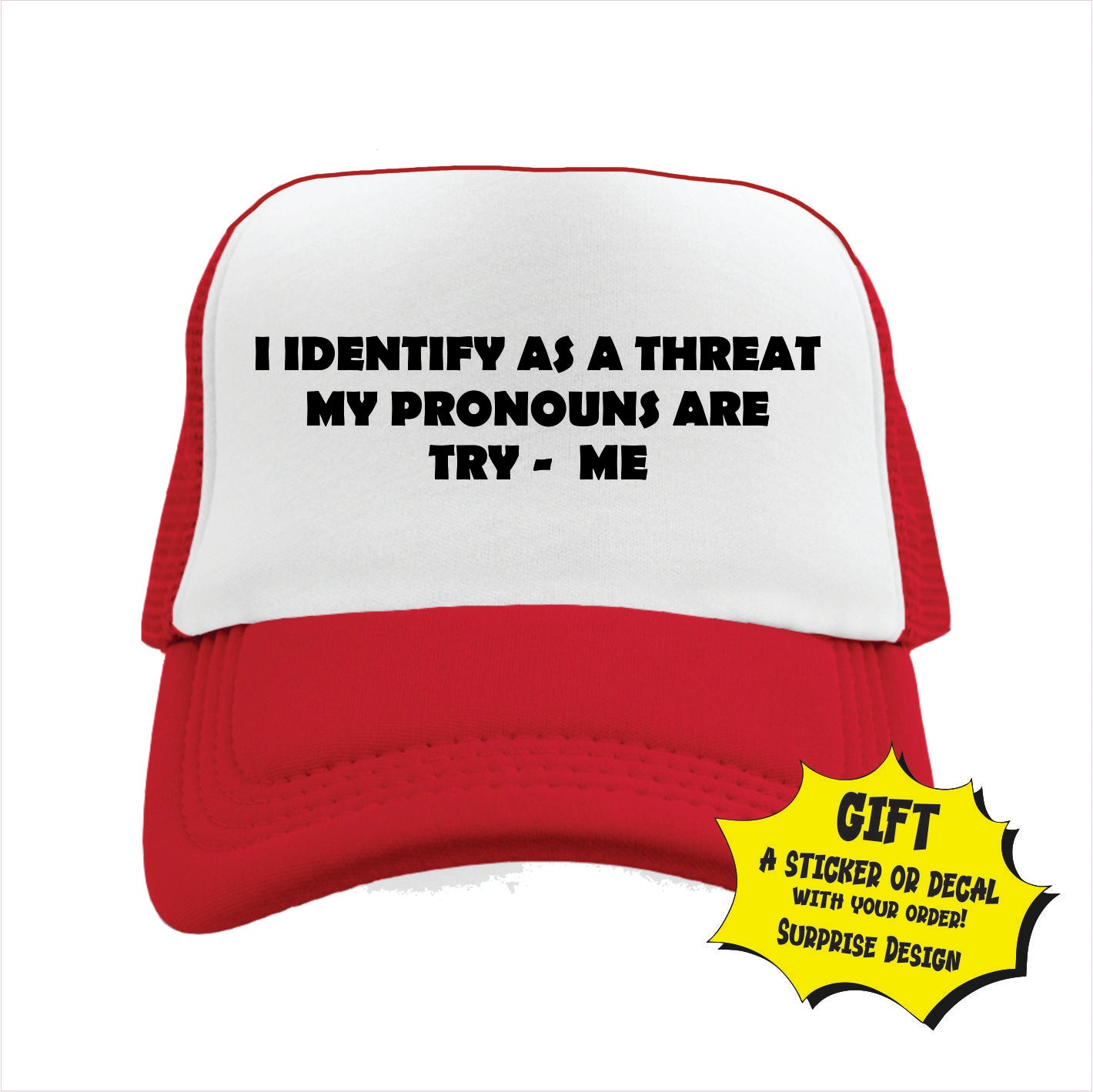 Red and white trucker hat cap with text 'I IDENTIFY AS A THREAT MY PRONOUNS ARE TRY - ME' on the front panel