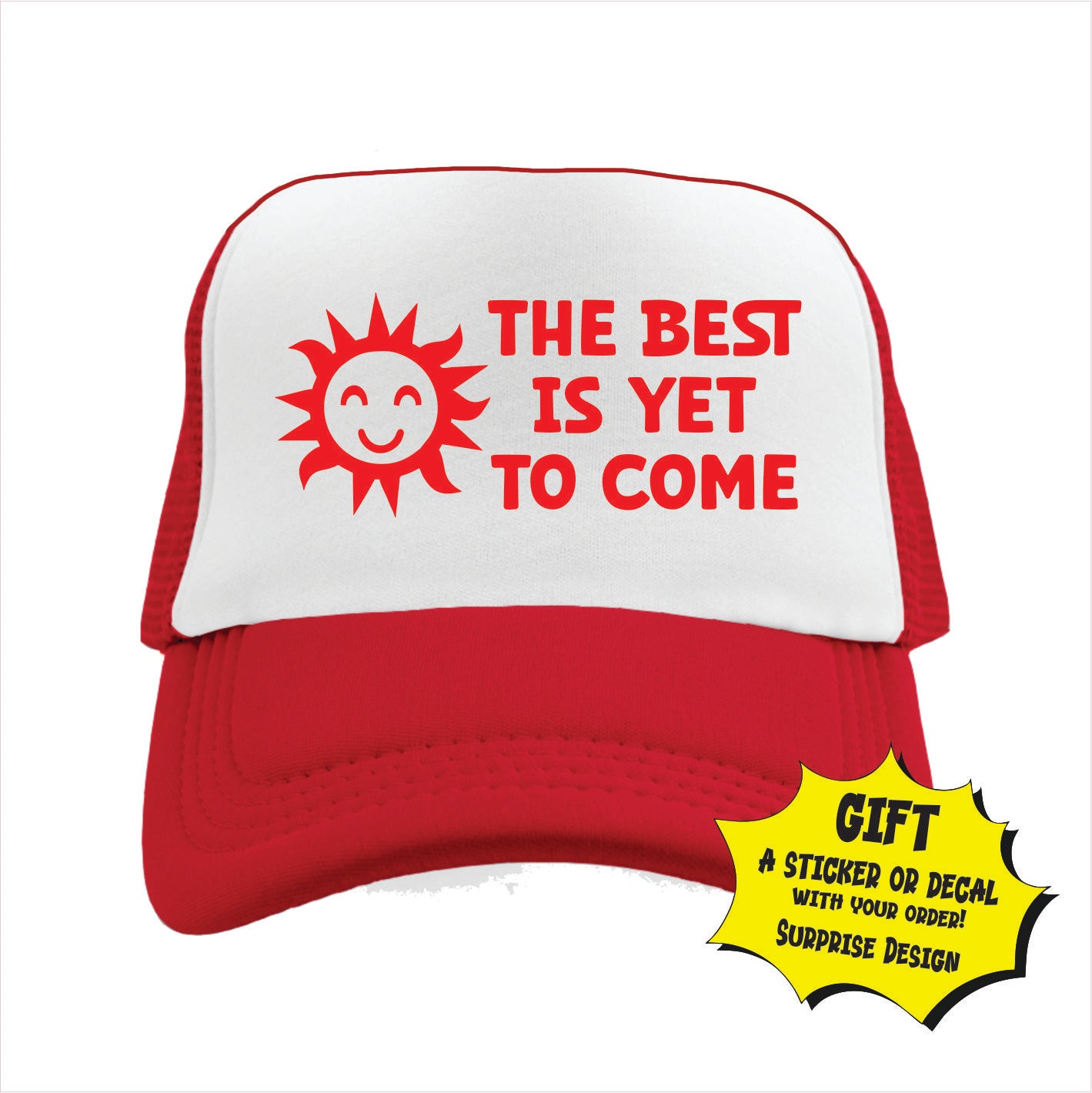 The best is yet to come Trucker Hat Cap