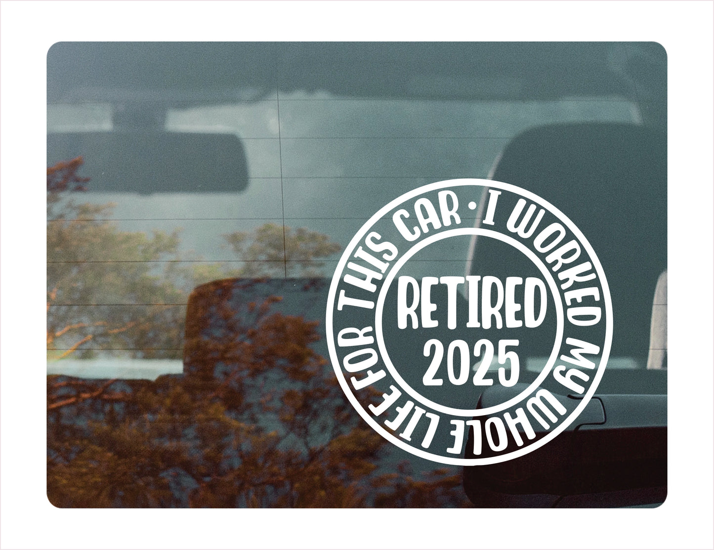 I worked my whole life for this car Decal Sticker - FREE shipping