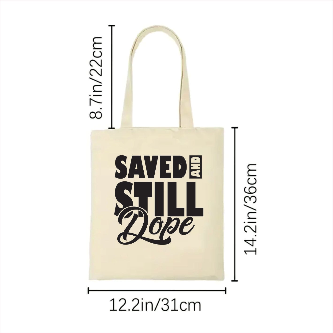 white tote bag with 'Saved and Still Dope' text and dimensions on a white background