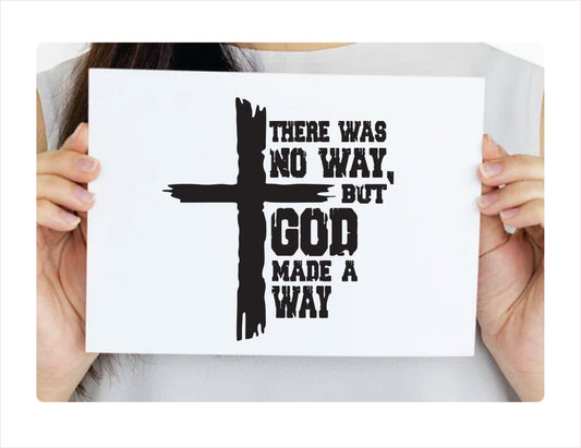 There was no way, but god made a way Black Vinyl Decal Sticker