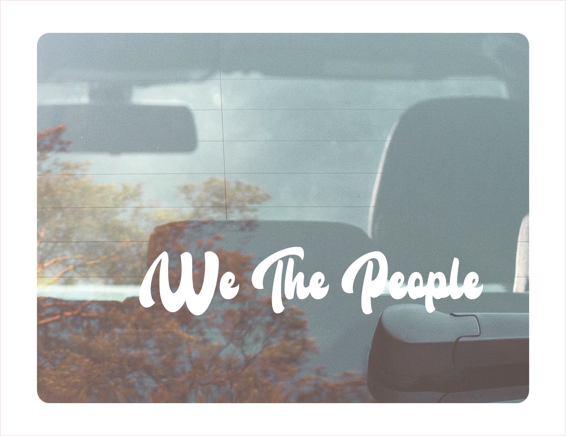 We The People White Vinyl Decal Sticker
