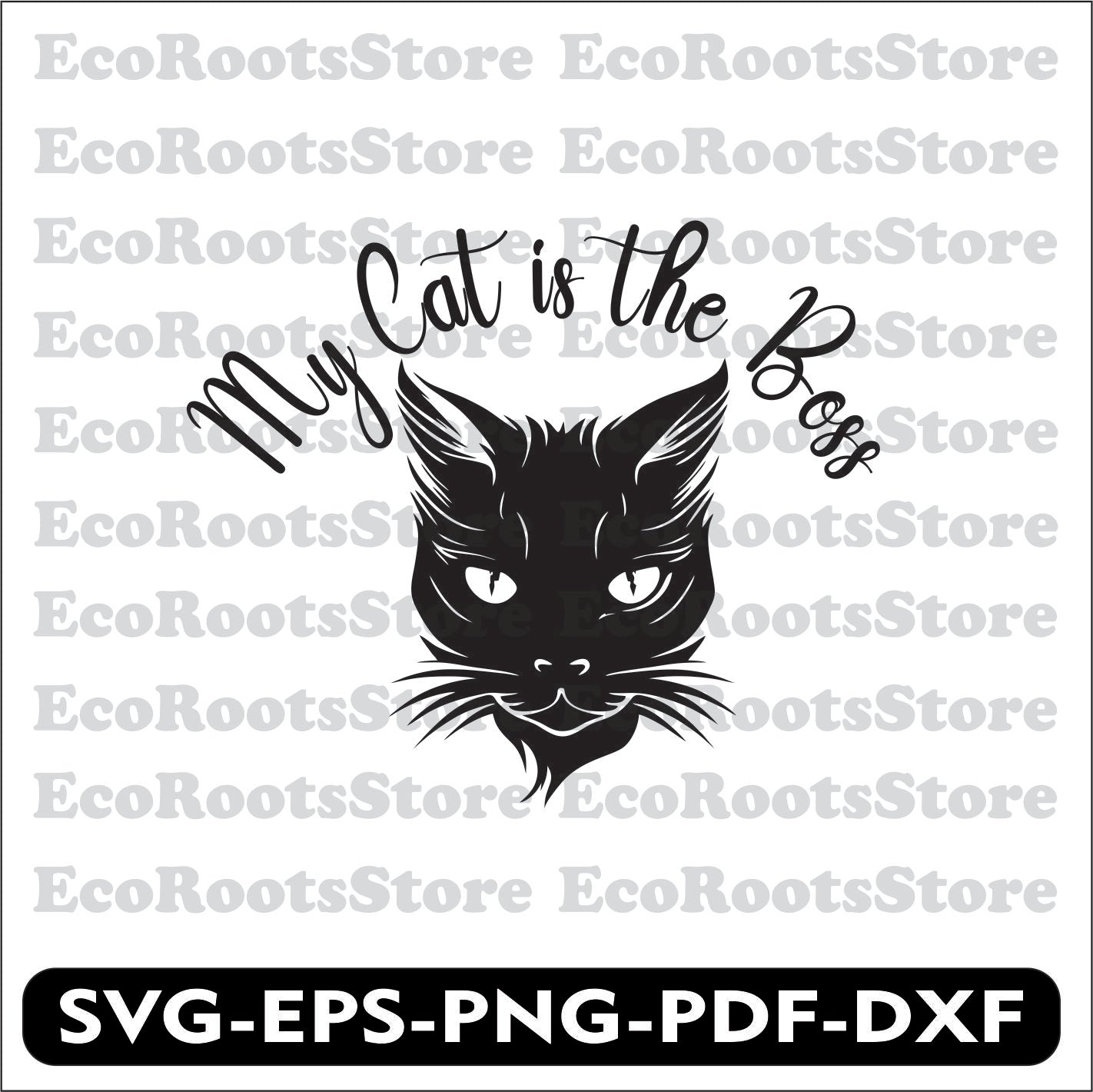My Cat is the Boss SVG EPS PNG PDF DXF Cutting File
