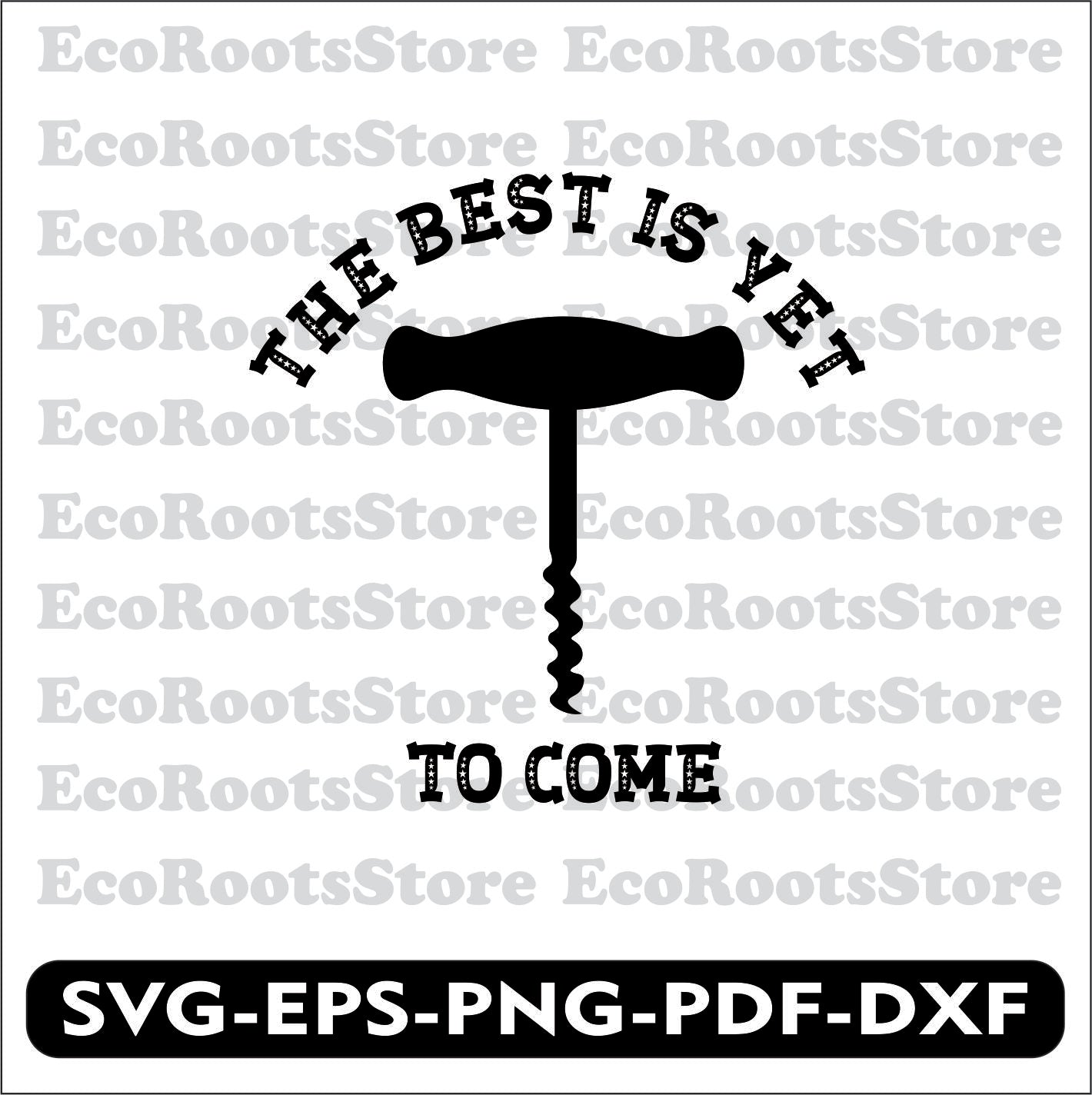 The best is yet to come SVG EPS PNG PDF DXF Cutting File