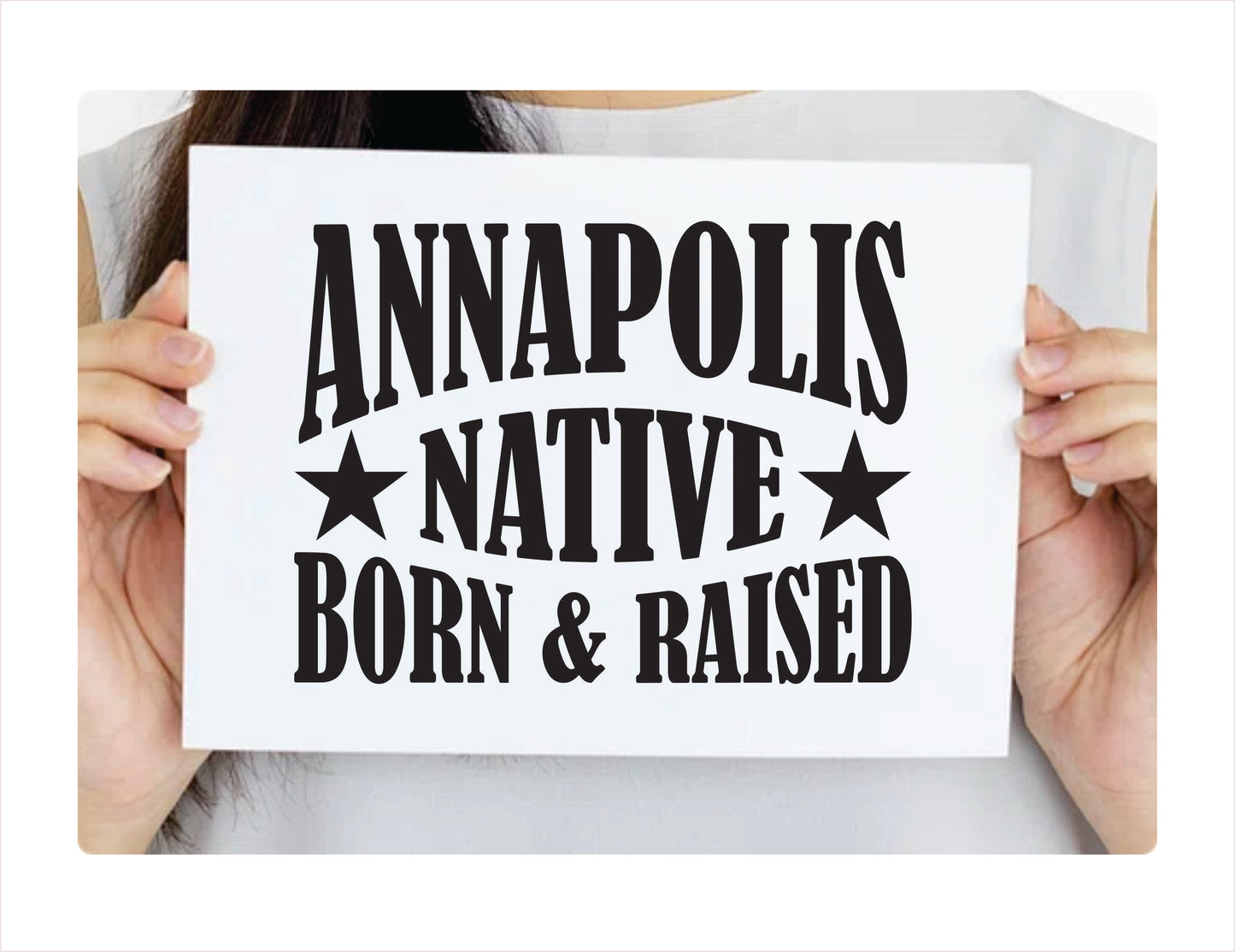 Annapolis Native Born Raised Maryland City USA Black Decal