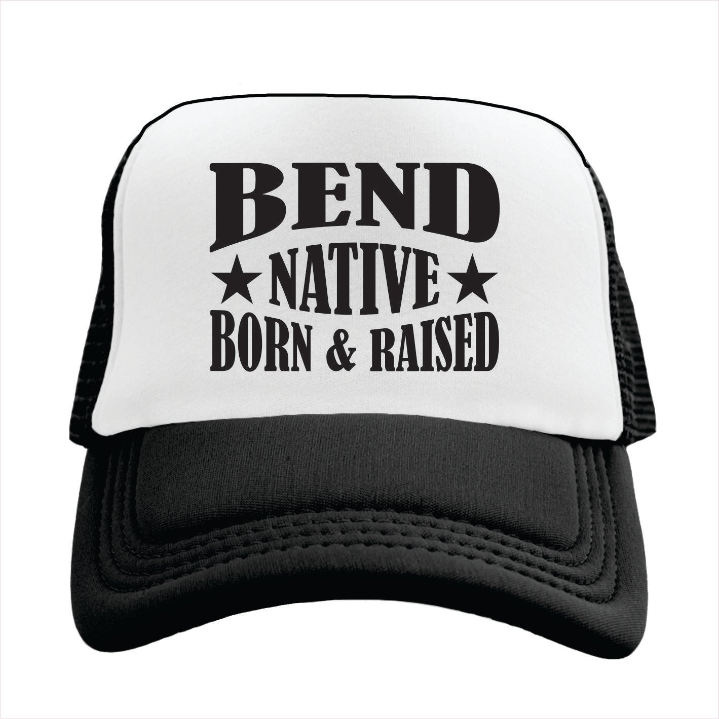 Black and white cap with 'Bend Native Born & Raised' text on a white background