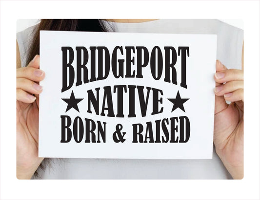 Bridgeport native born raised Connecticut city usa black decal sticker