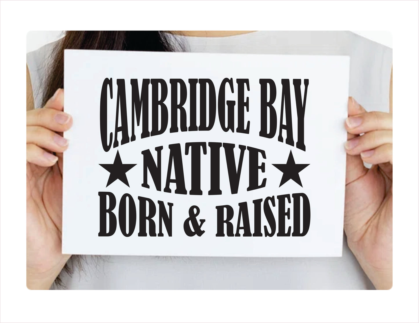 Cambridge Bay Native Born Raised Nunavut Canada Black Decal Sticker